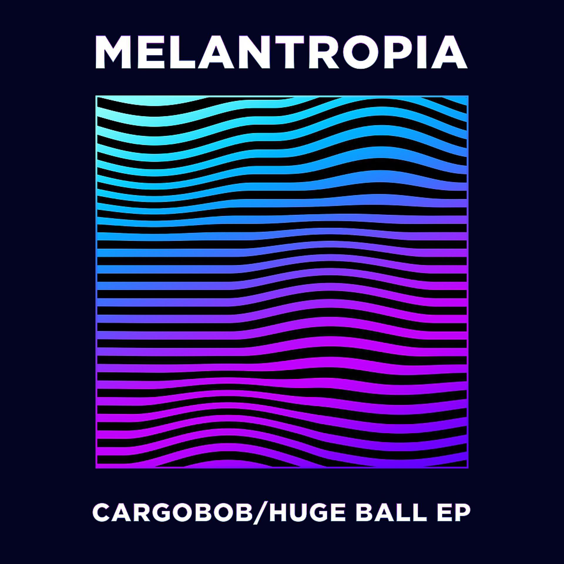 Постер альбома Cargobob / Huge Ball