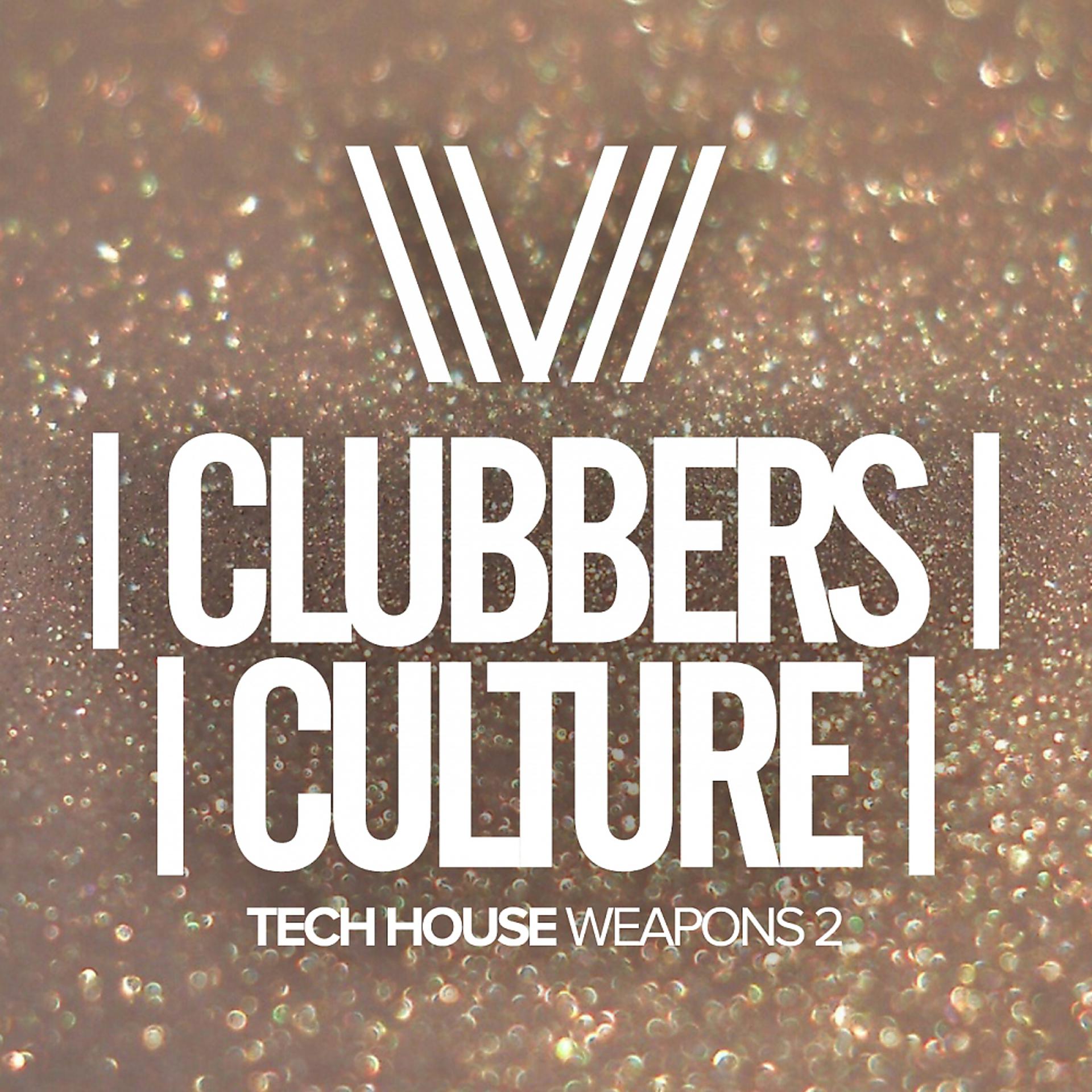 Постер альбома Clubbers Culture: Tech House Weapons 2