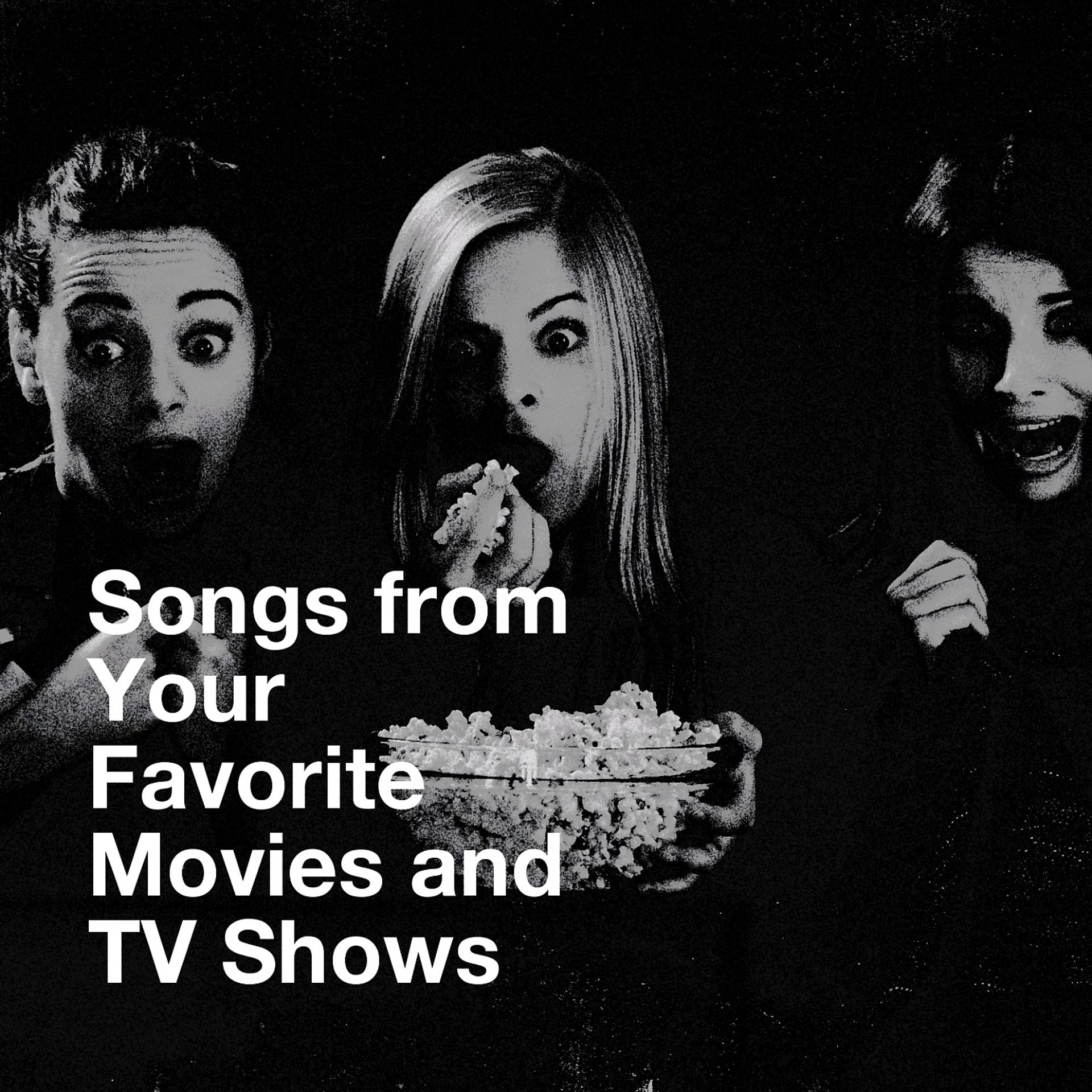 Постер альбома Songs from Your Favorite Movies and TV Shows