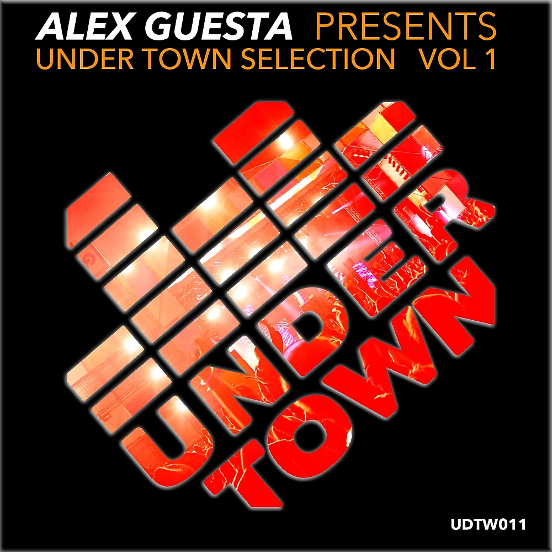 Постер альбома Alex Guesta pres Under Town Selection, Vol. 1