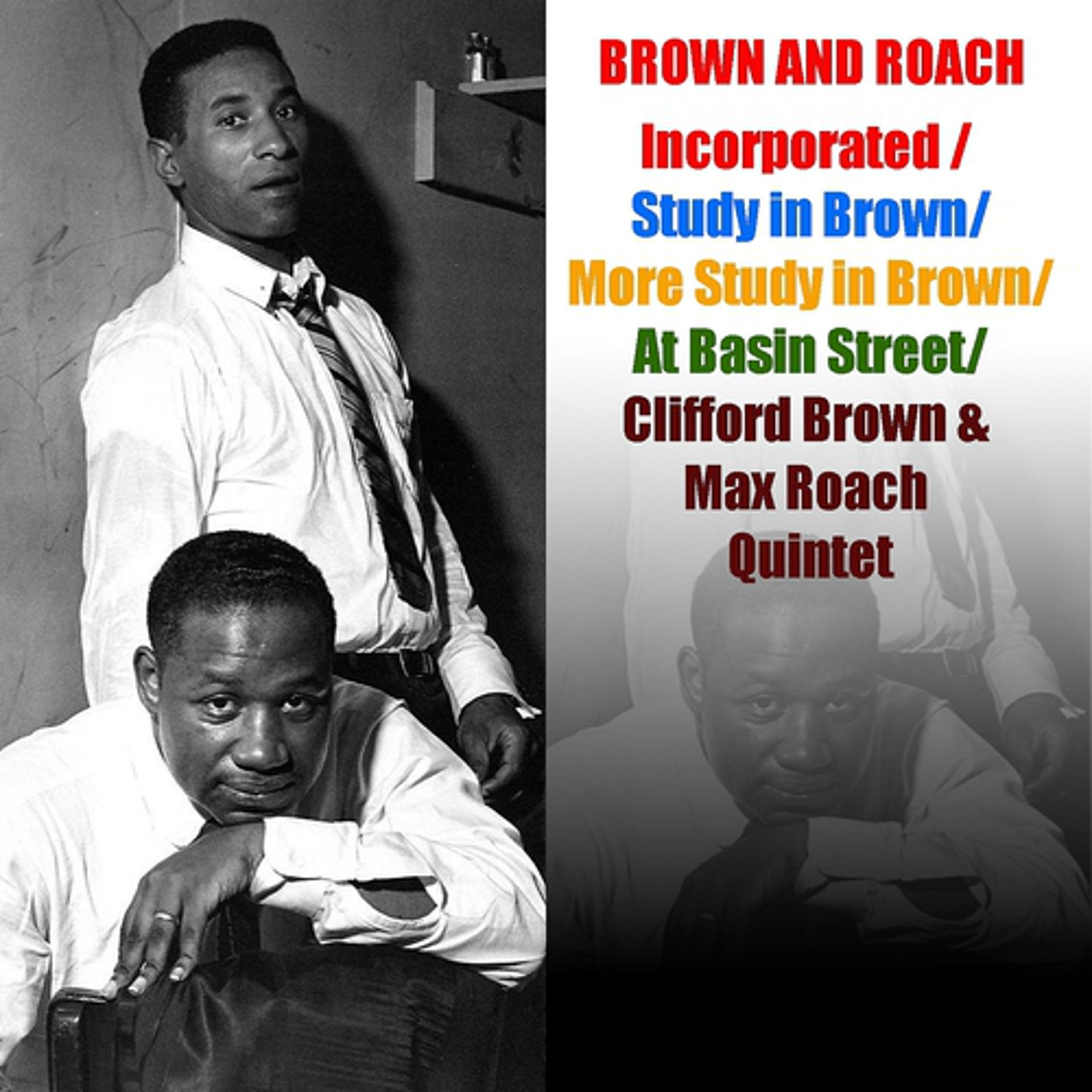 Постер альбома Brown and Roach, Incorporated / Study in Brown / More Study in Brown / At Basin Street / Clifford Brown & Max Roach Quintet