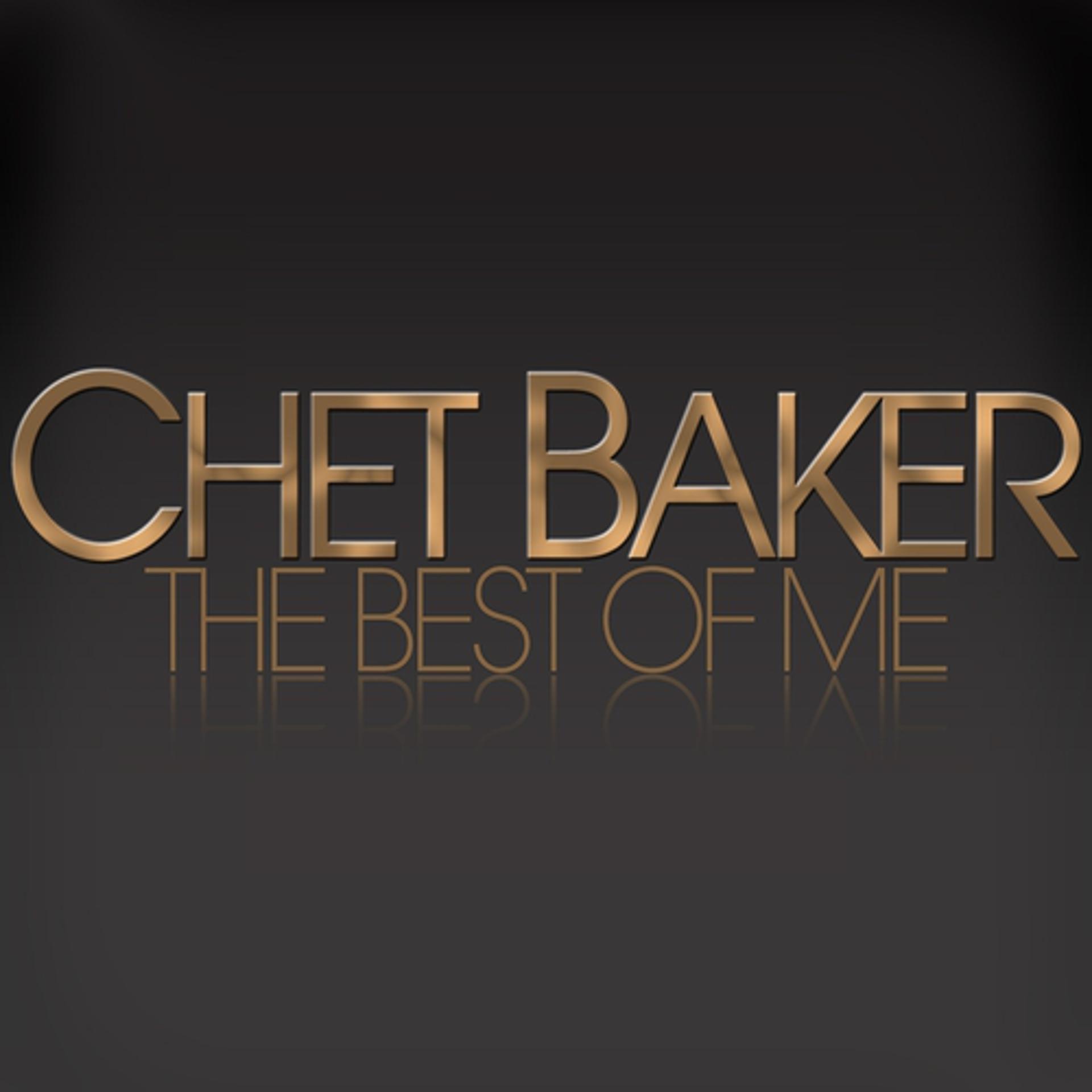 Постер альбома Chet Baker - The Best of Me