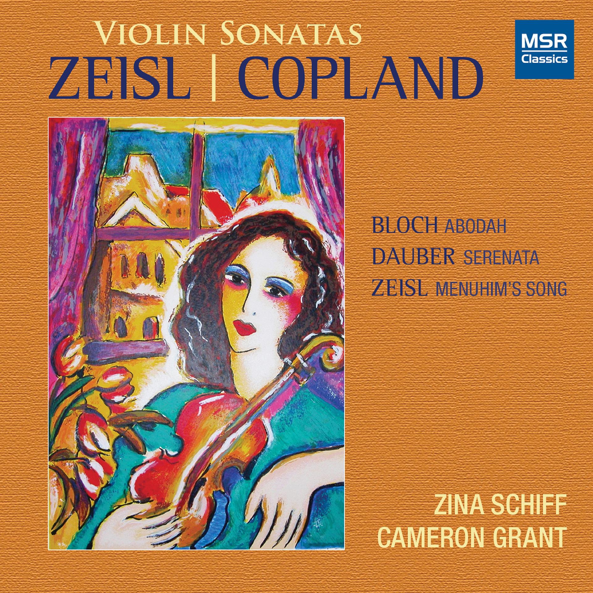 Постер альбома Copland and Zeisl: Violin Sonatas; Bloch: Abodah; Dauber: Serenata