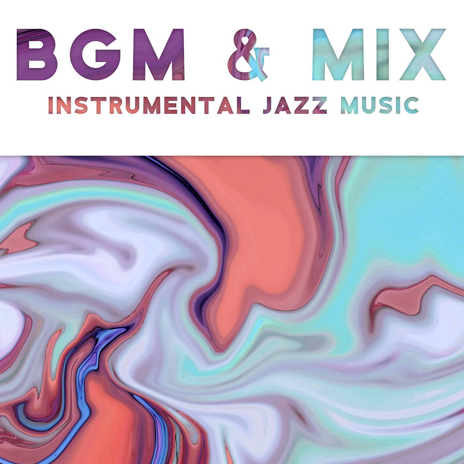 Постер альбома BGM & Mix Instrumental Jazz Music