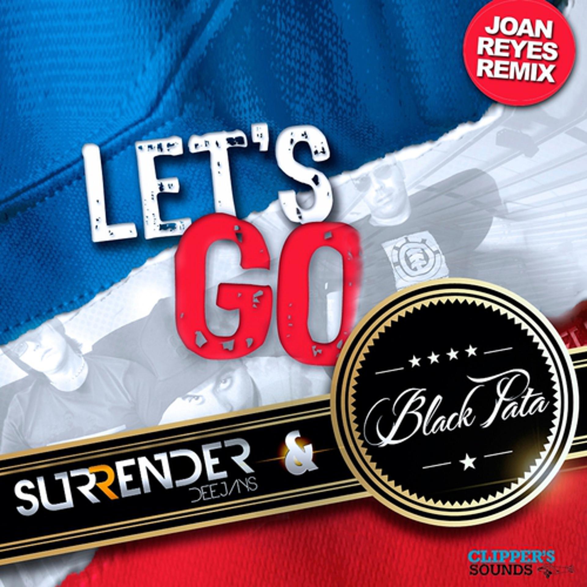 Постер альбома Let's Go (Joan Reyes Remix)