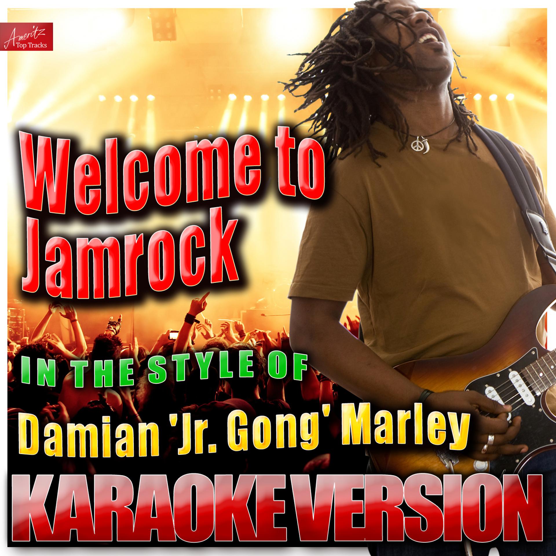 Постер альбома Welcome to Jamrock (In the Style of Damian 'Jr. Gong' Marley) [Karaoke Version]