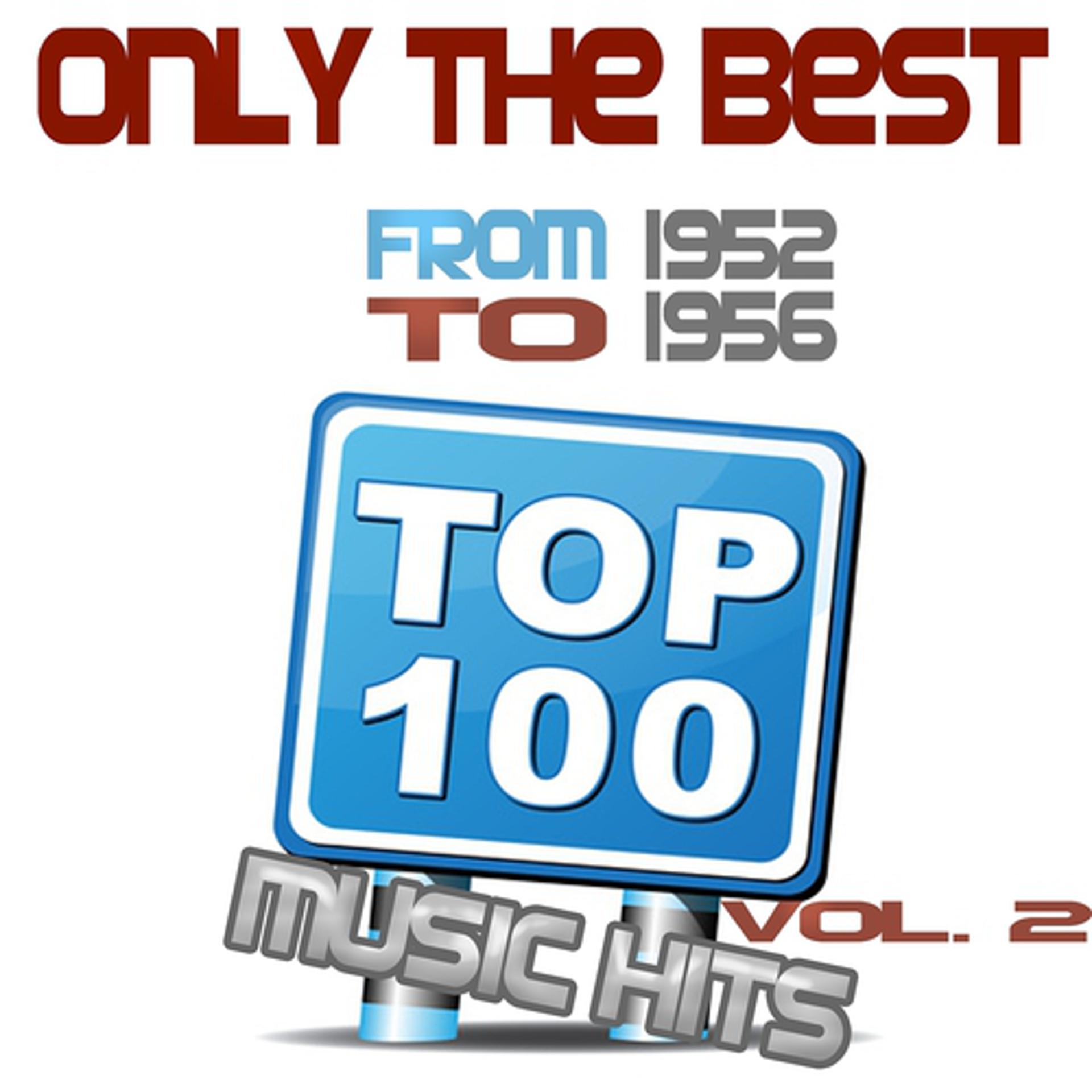 Постер альбома Only the Best, Vol.2 (Top 100 Music Hits from 1952 to 1956)