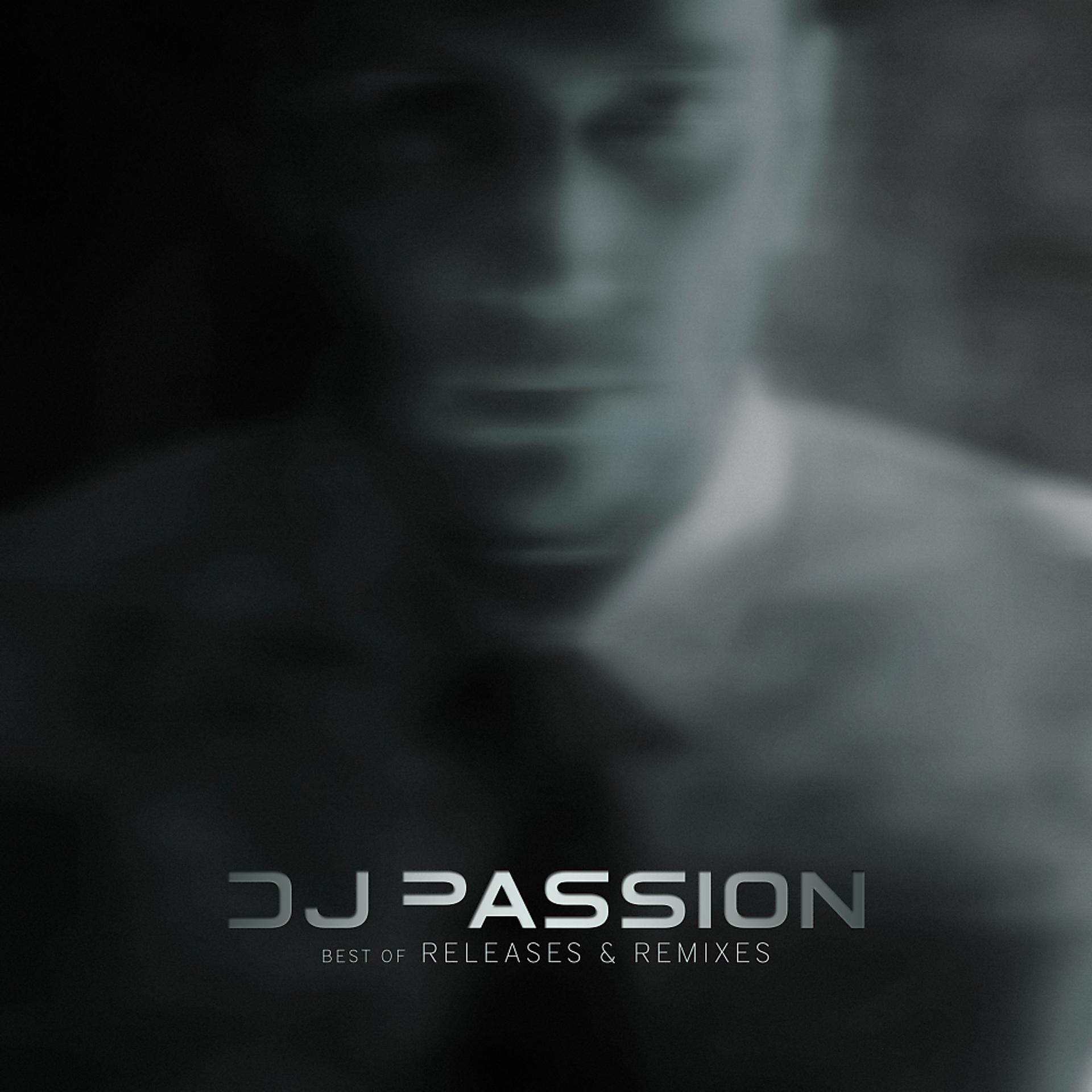 Постер альбома Best Of DJ Passion (Releases & Remixes)