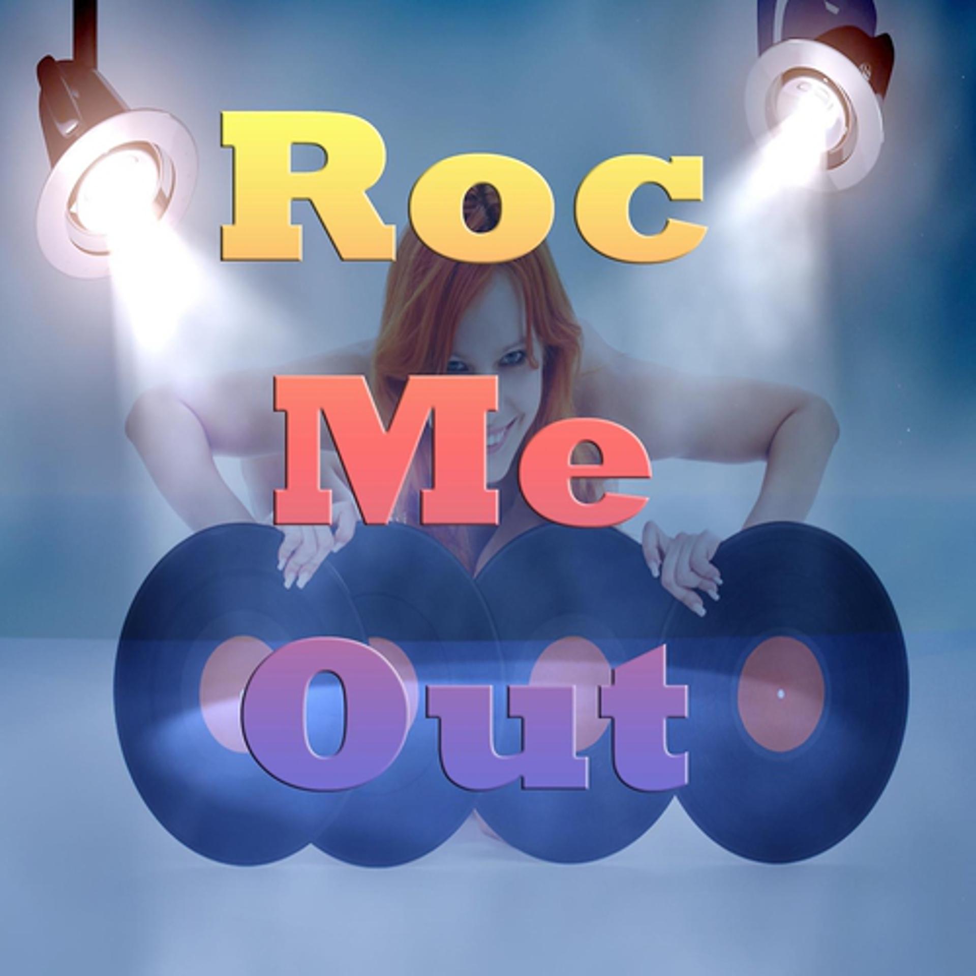 Постер альбома Roc Me Out