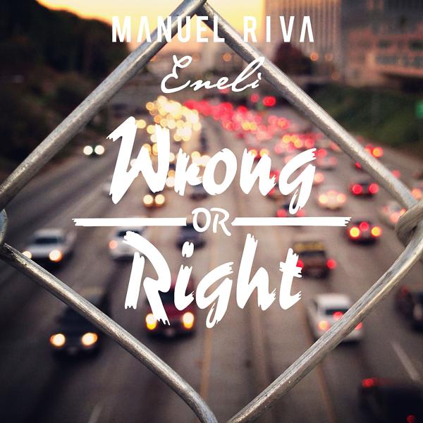 Manuel Riva, Eneli - Wrong Or Right (Radio Edit)