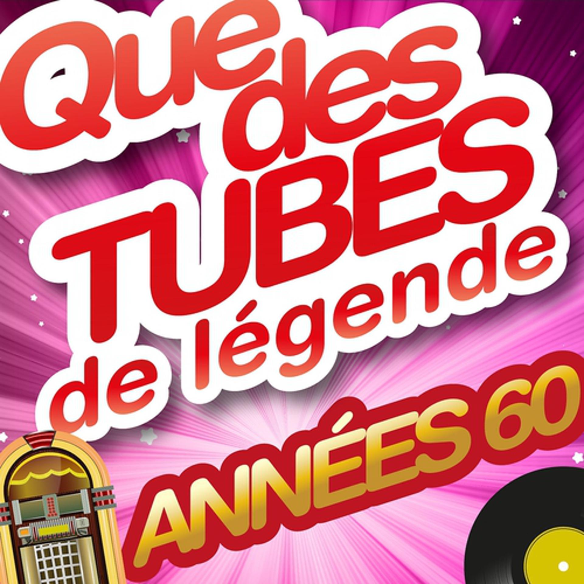 Постер альбома Que des tubes de légende des années 60