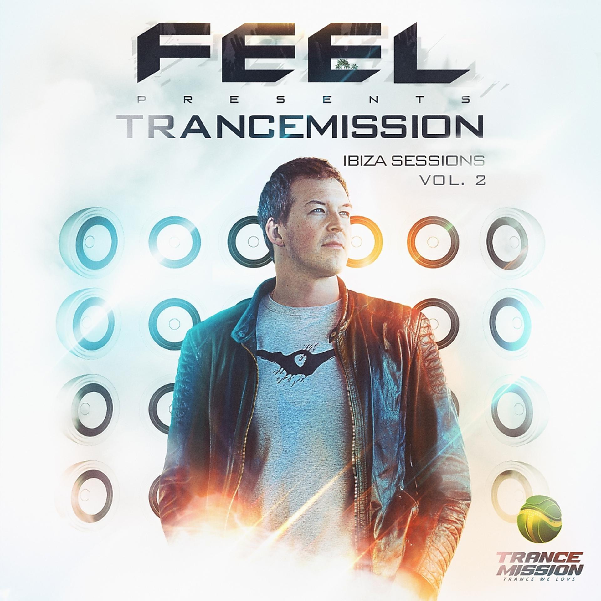 Постер альбома Feel: Trancemission Ibiza Sessions, Vol. 2