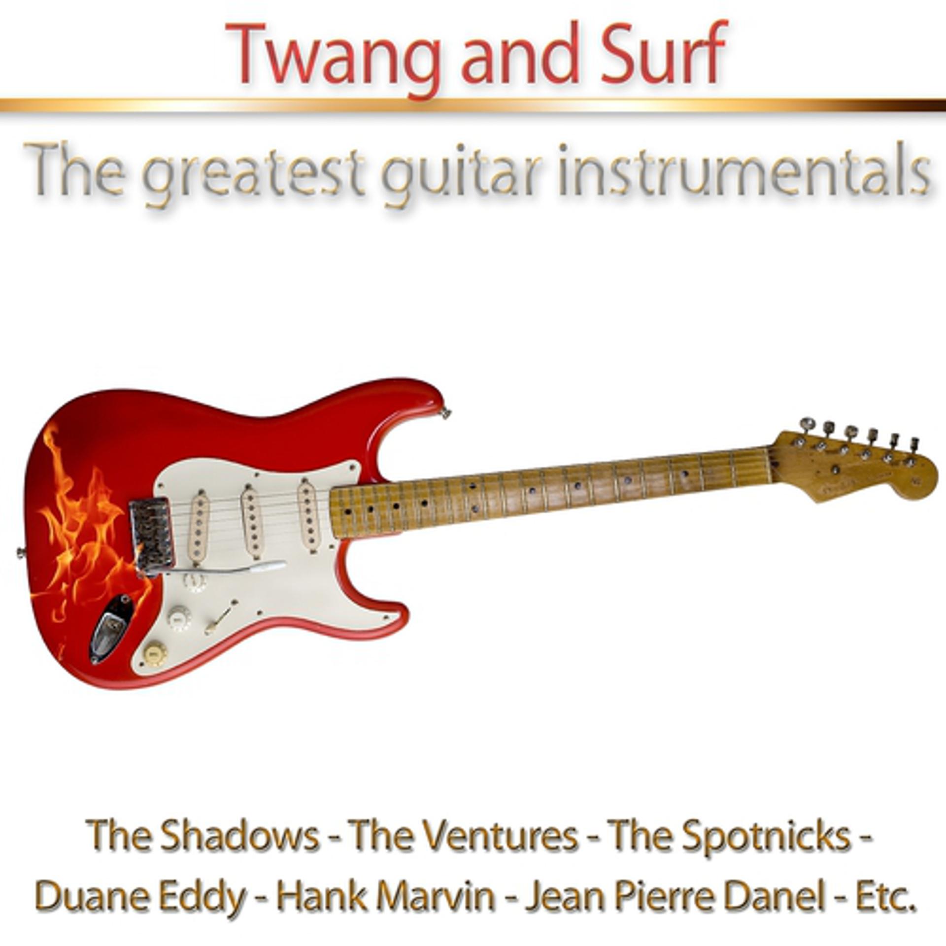 Постер альбома Twang and Surf - The Greatest Guitar Instrumentals