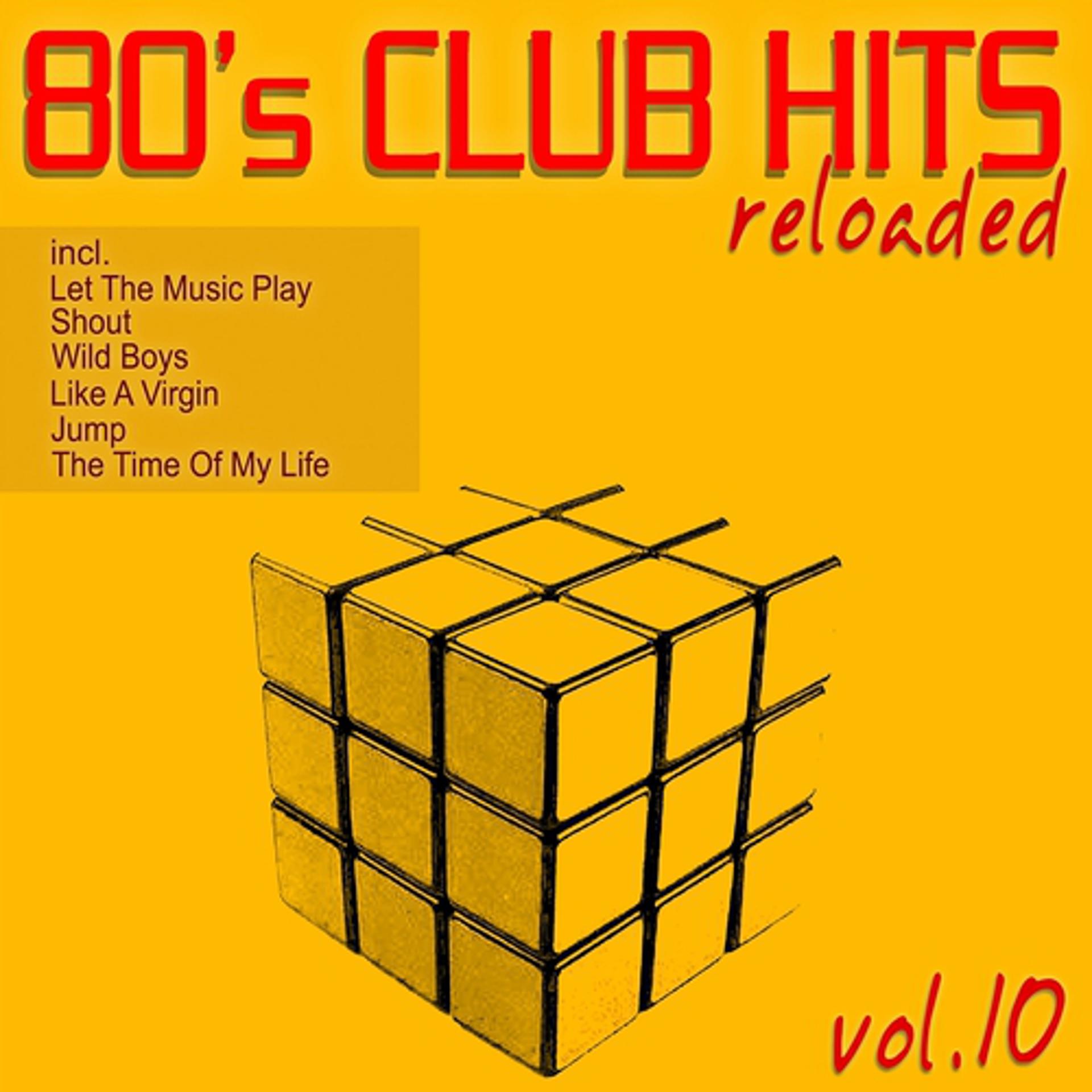Постер альбома 80's Club Hits Reloaded, Vol. 10