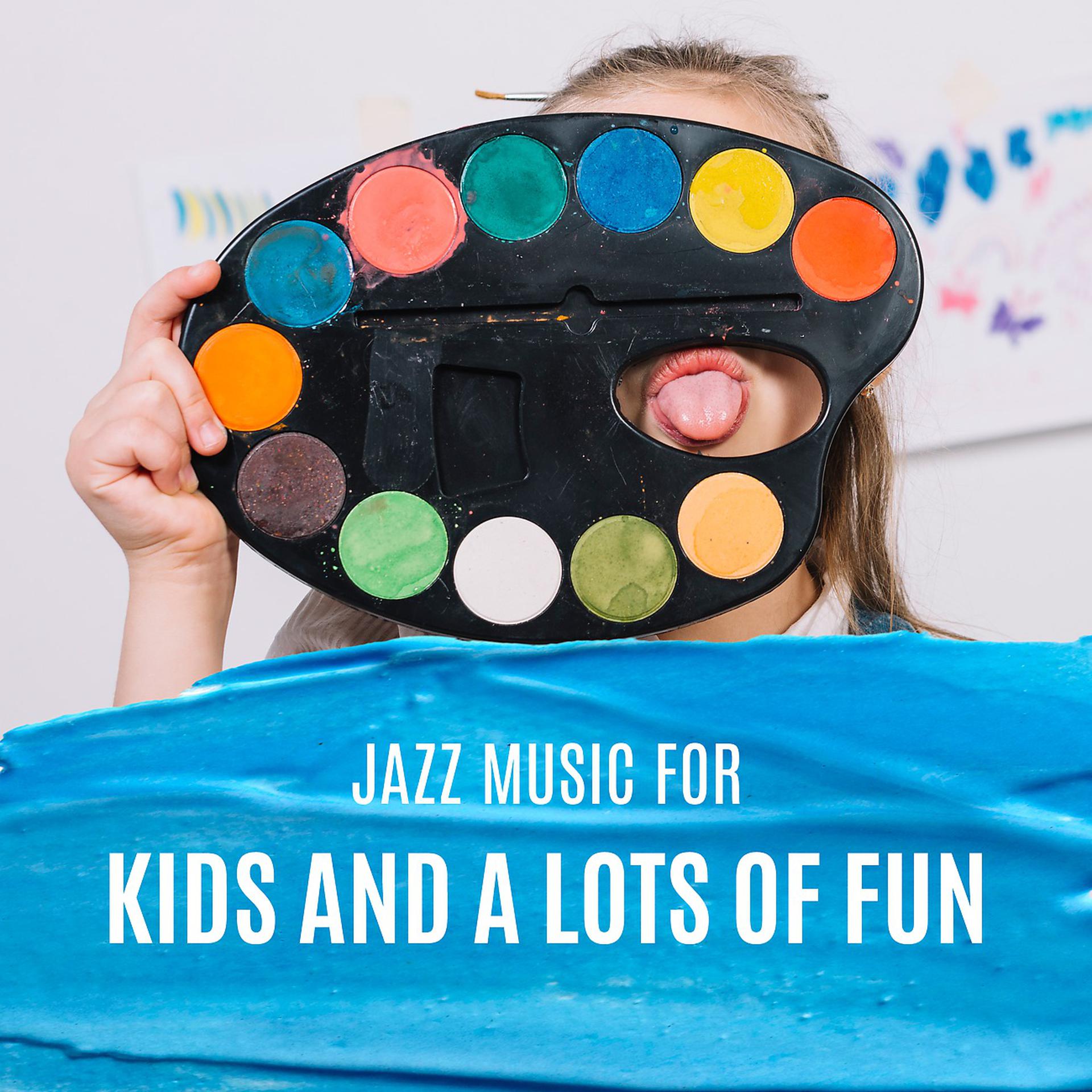 Постер альбома Jazz Music for Kids and A Lots of Fun
