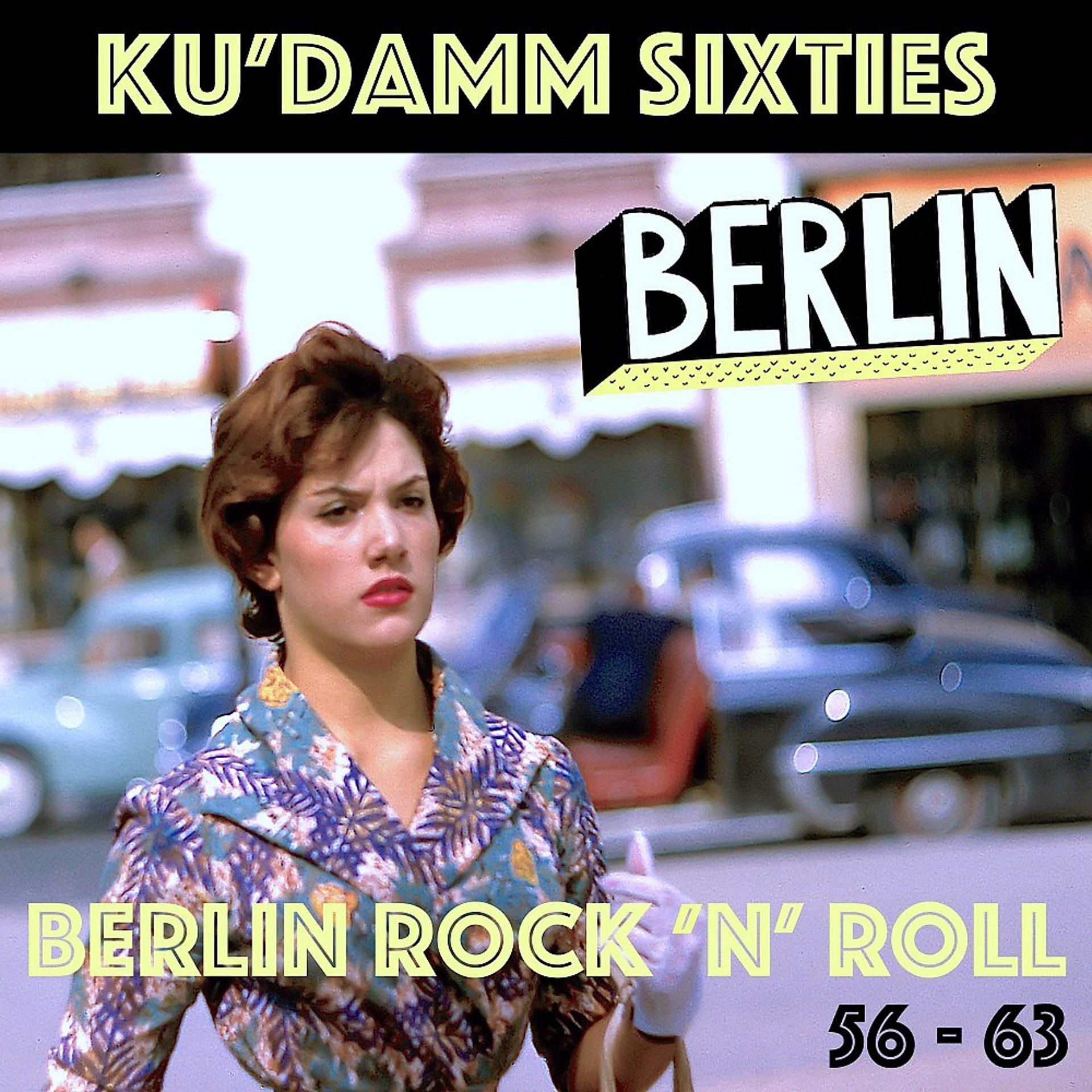Постер альбома Ku'damm Sixties (Berlin Rock 'n' Roll 56-63)