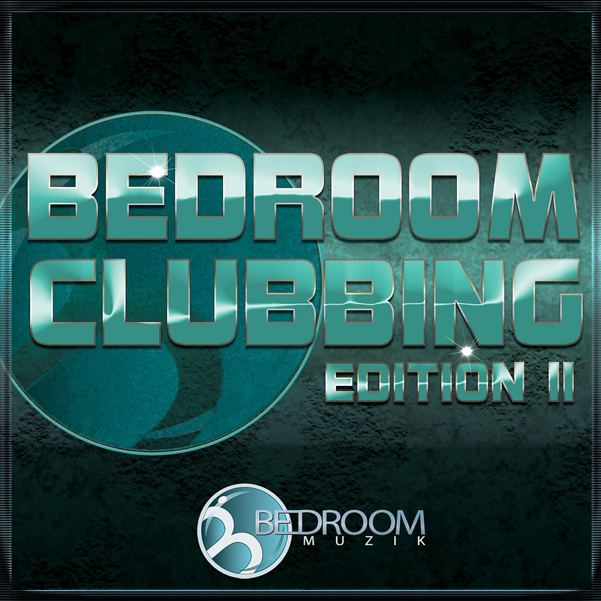 Постер альбома Bedroom Clubbing Edition II