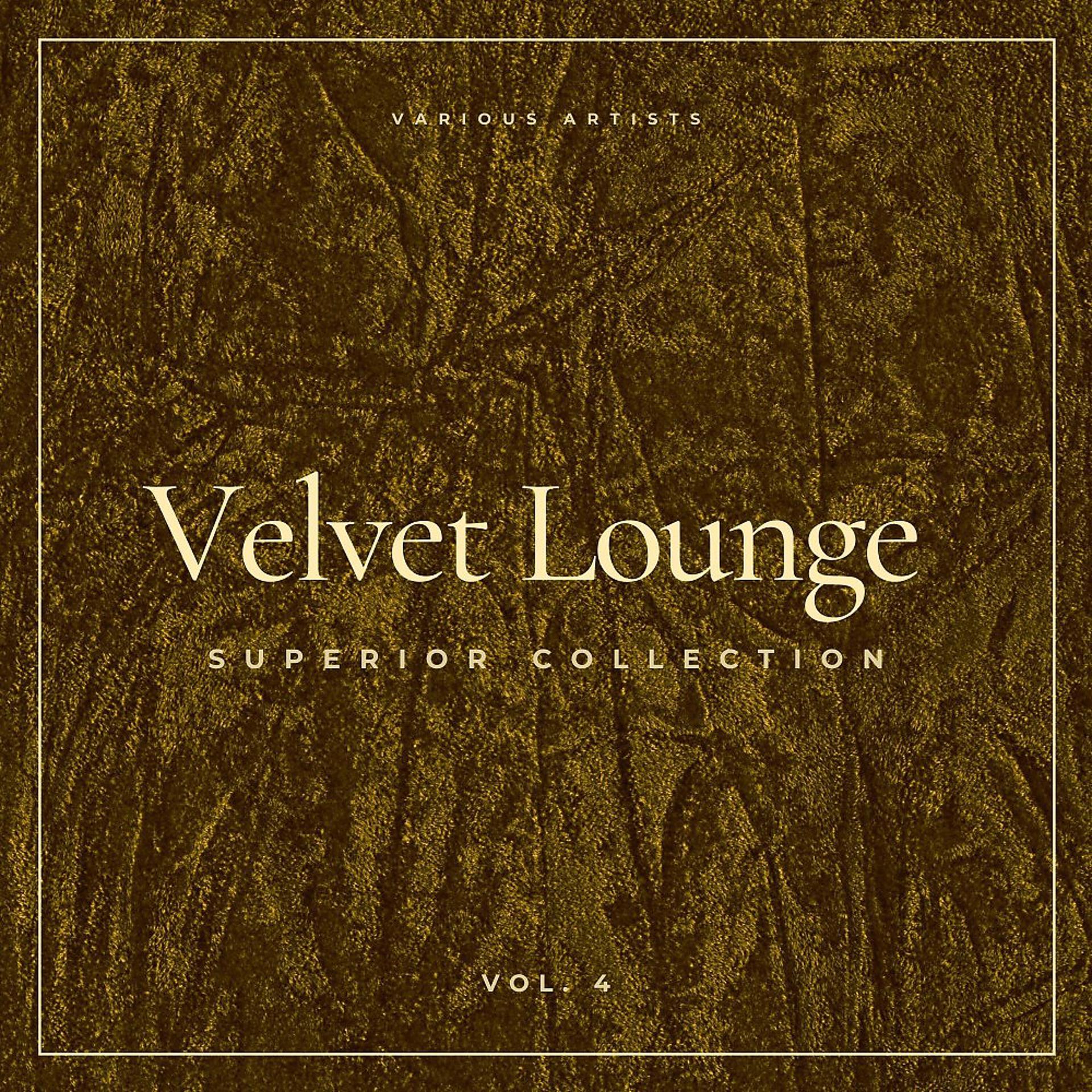 Постер альбома Velvet Lounge (Superior Collection), Vol. 4