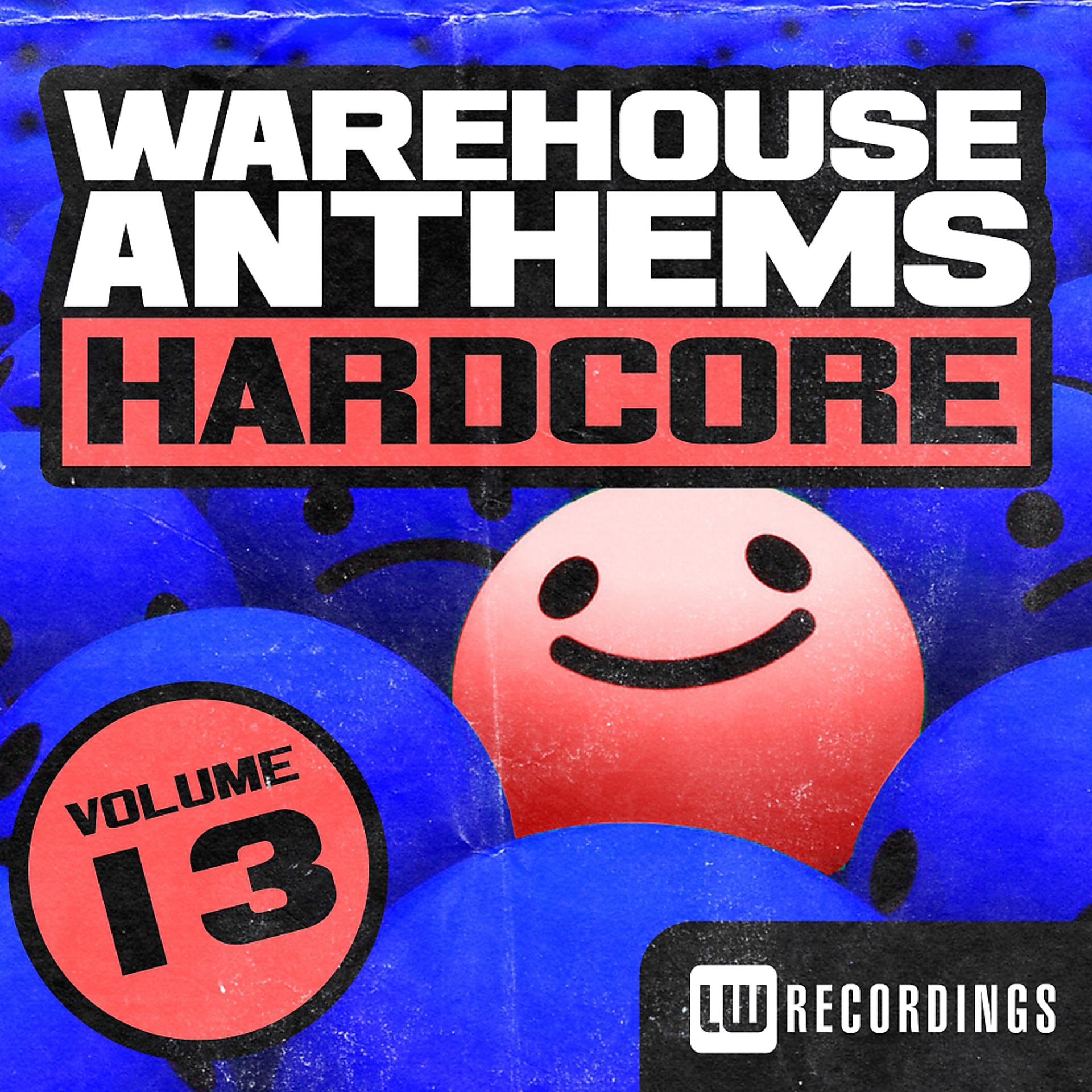 Постер альбома Warehouse Anthems: Hardcore, Vol. 13