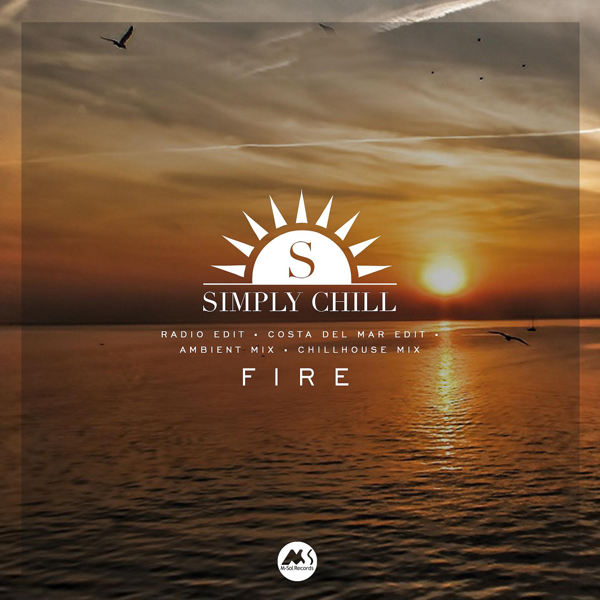 Chilly simply. Simple Chill. Fire simple.