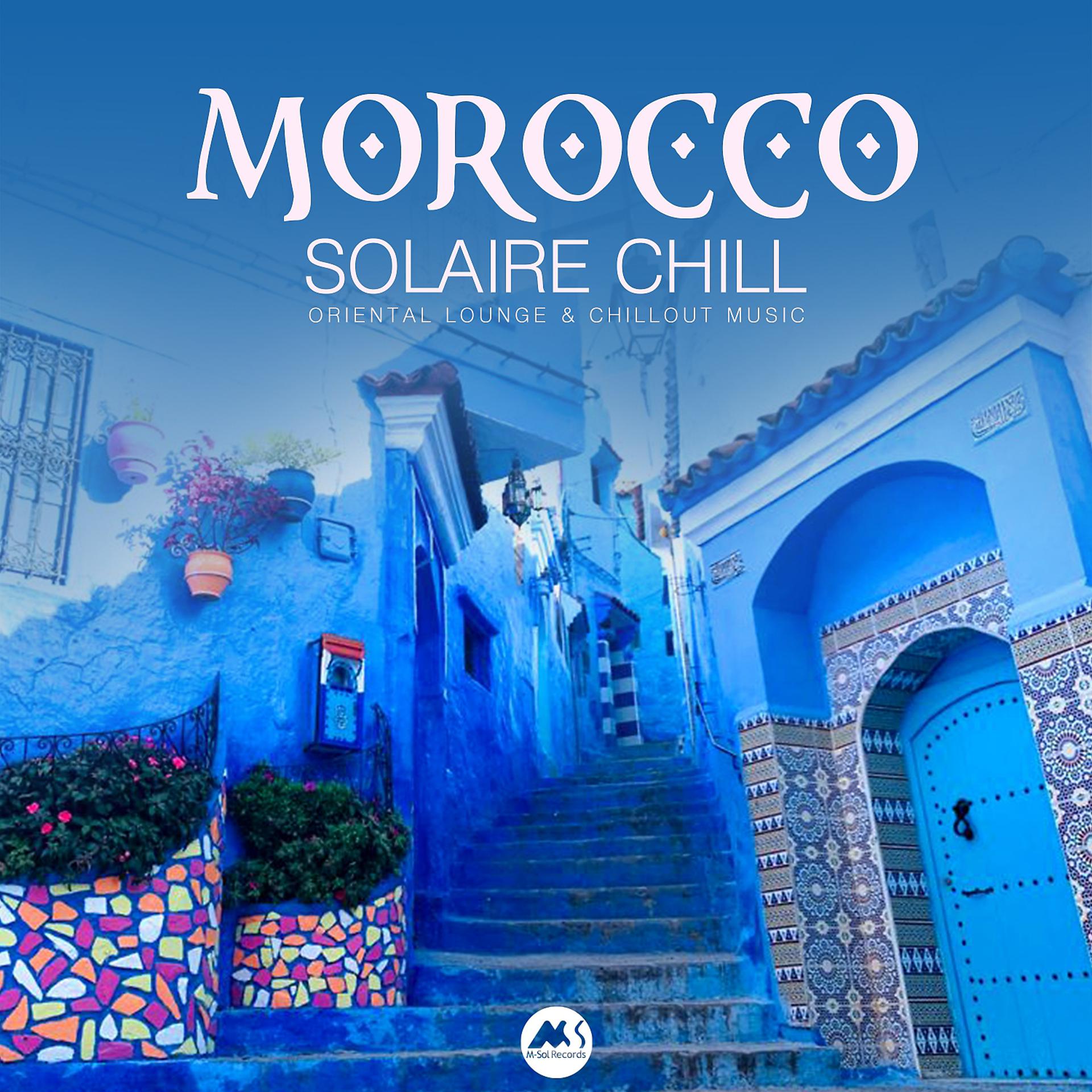 Постер альбома Morocco Solaire Chill: Oriental Lounge & Chillout Music