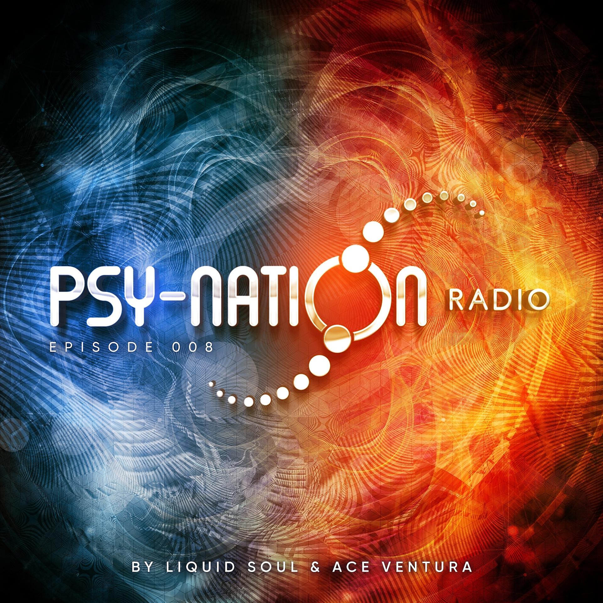 Постер альбома Psy-Nation Radio 008 - By Liquid Soul & Ace Ventura