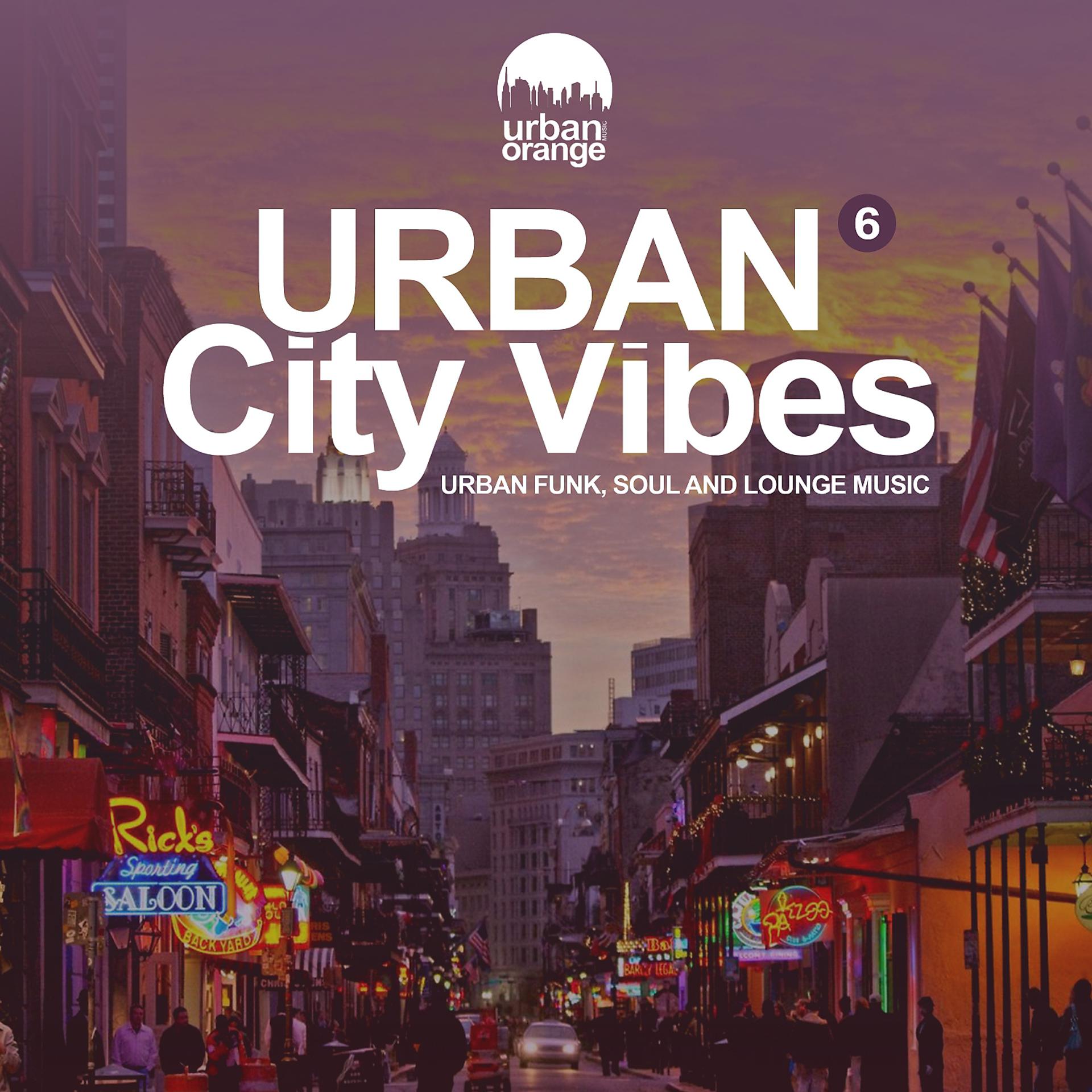 Постер альбома Urban City Vibes 6: Urban Funk, Soul & Chillout Music