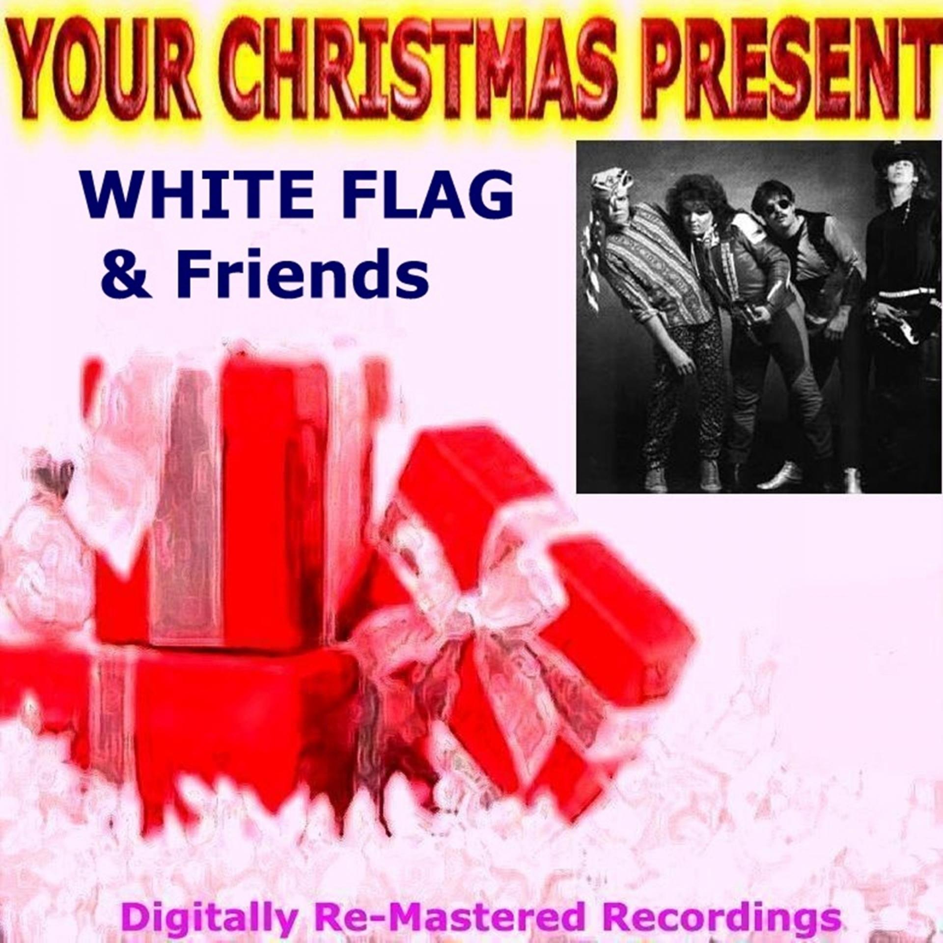 Постер альбома Your Christmas Present - White Flag & Friends