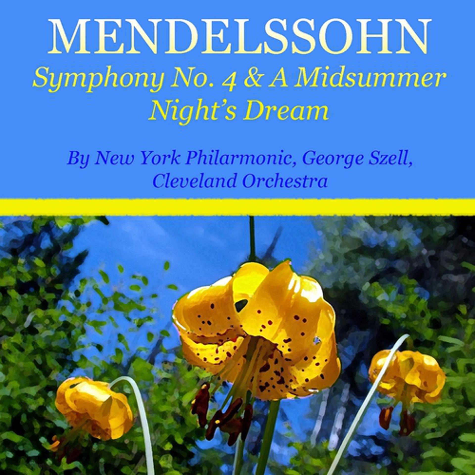 Постер альбома Mendelssohn: Symphony No. 4 & A Midsummer Night's Dream