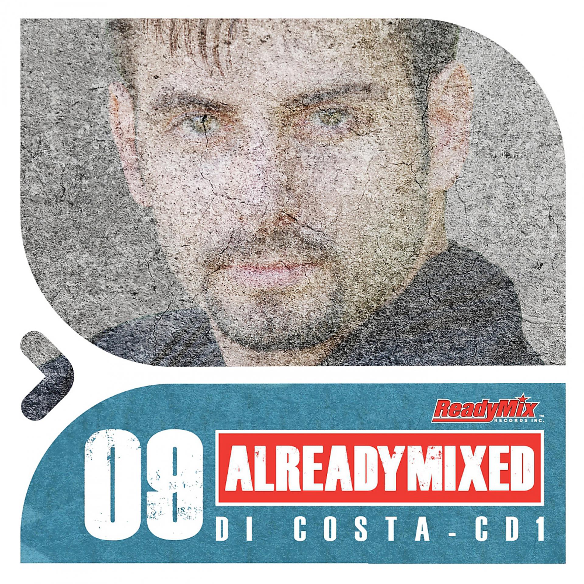 Постер альбома Already Mixed Vol.9 - CD1 (Compiled & Mixed by Di Costa)