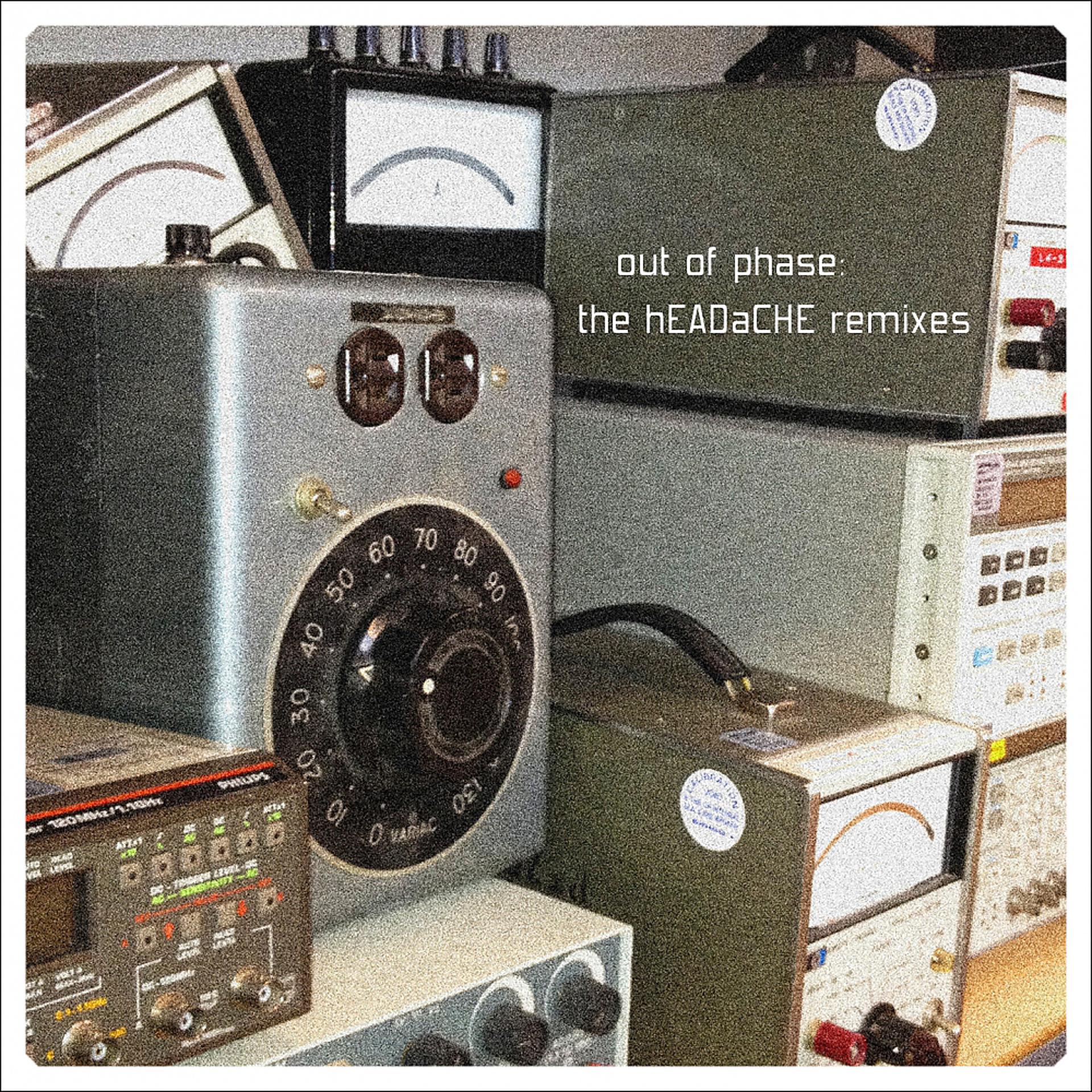 Постер альбома Out of Phase: The hEADaCHE Remixes