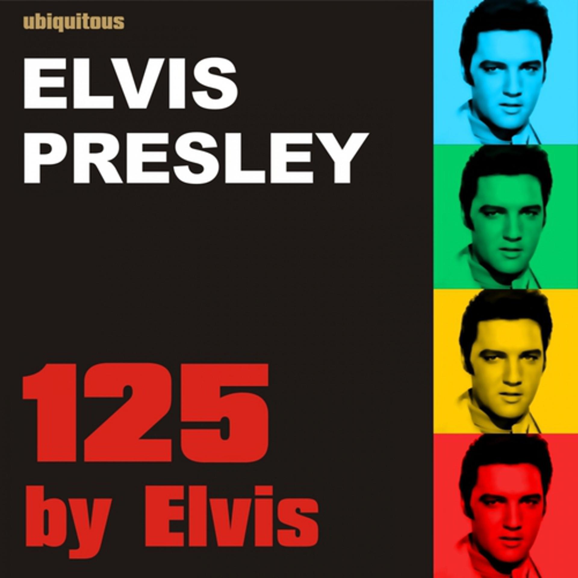 Постер альбома 125 By Elvis (The Ultimate Elvis Presley Collection)