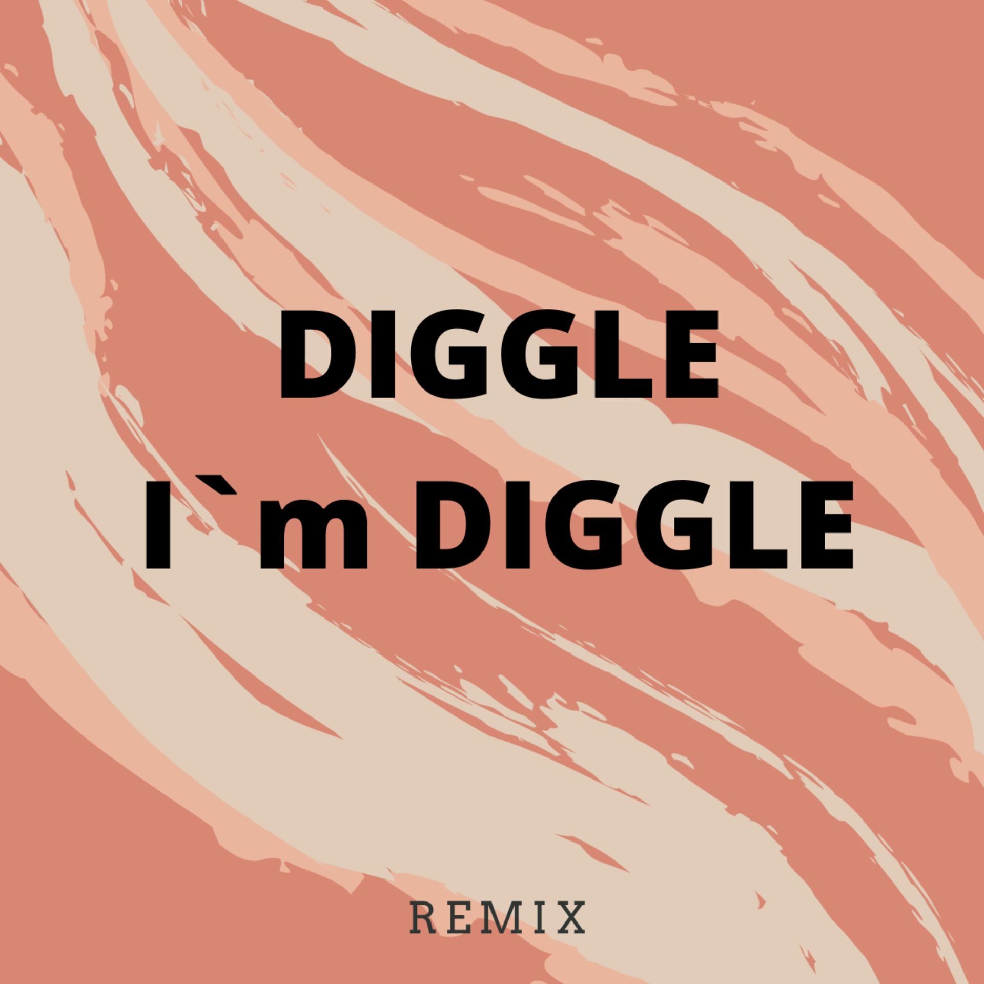 Постер альбома I'm Diggle (Remix)