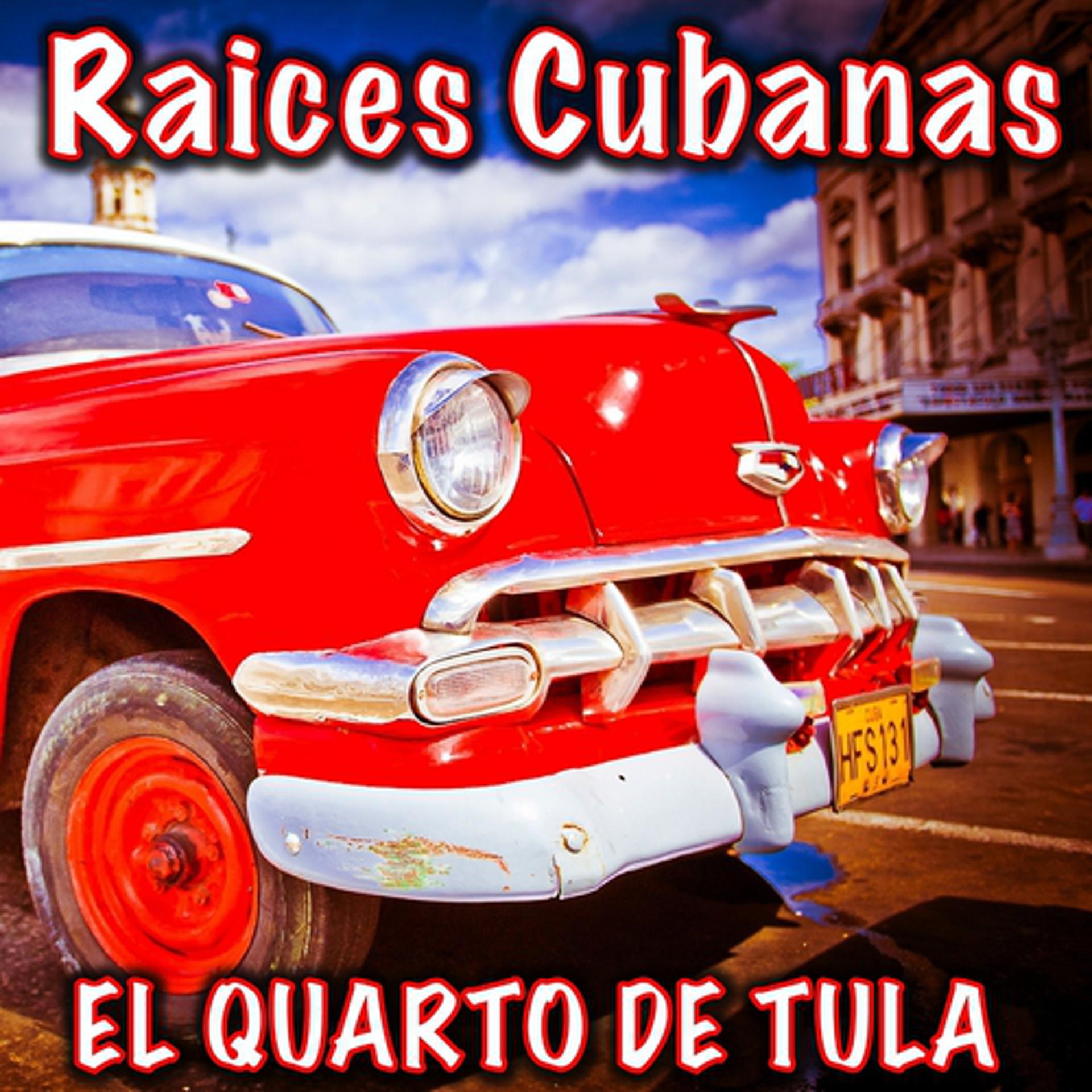Постер альбома Raices Cubanas, Vol. 3 (El Quarto de Tula)