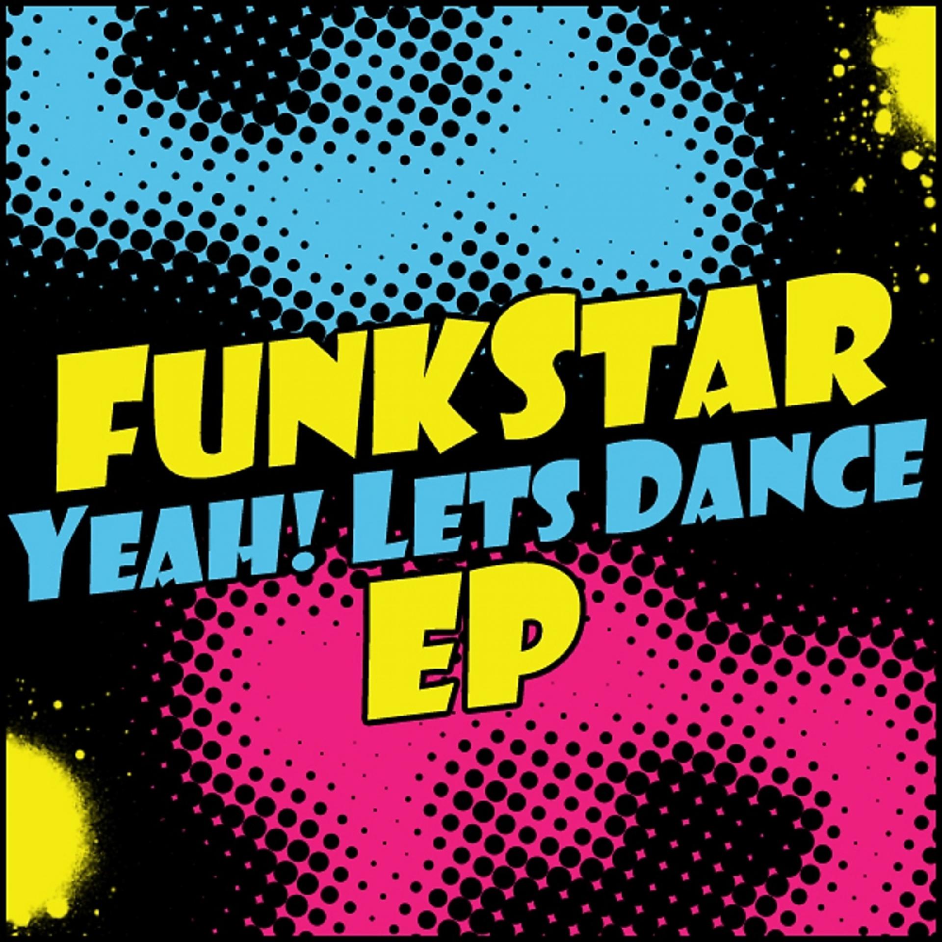 Постер альбома Yeah! Lets Dance EP