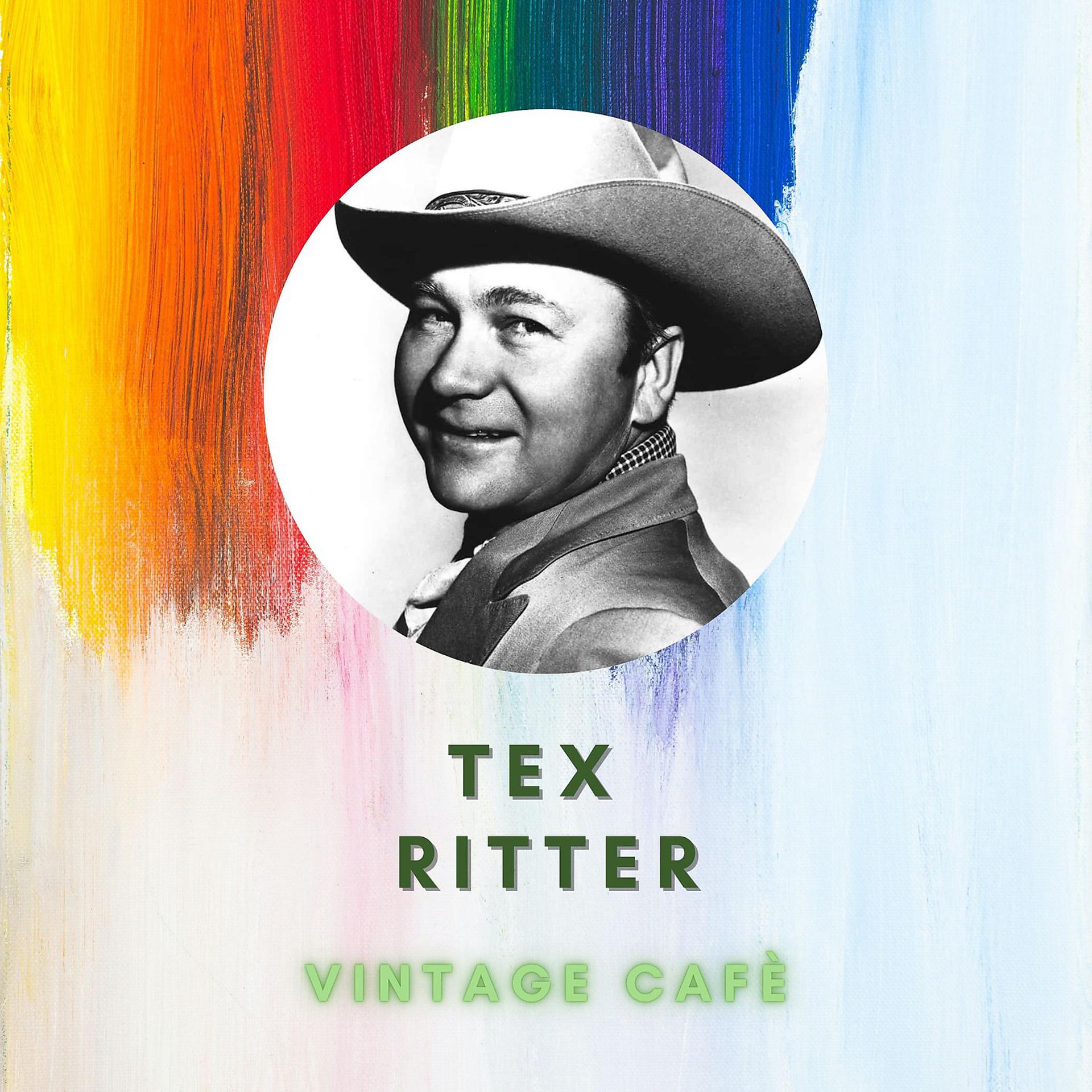 Постер альбома Tex Ritter - Vintage Cafè