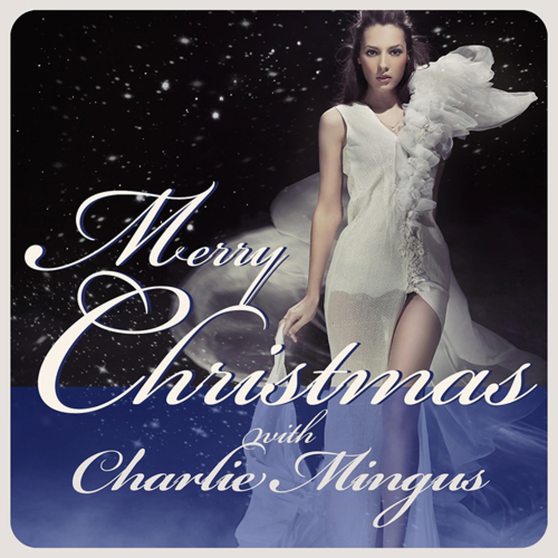 Постер альбома Merry Christmas With Charlie Mingus