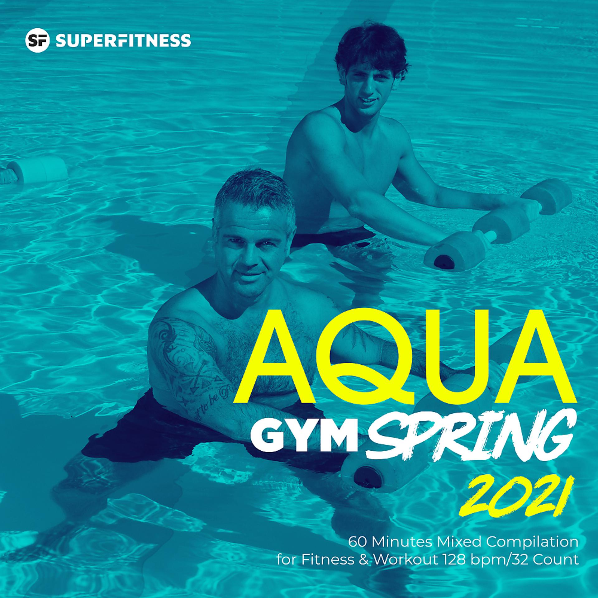 Постер альбома Aqua Gym Spring 2021: 60 Minutes Mixed Compilation for Fitness & Workout 128 bpm/32 Count