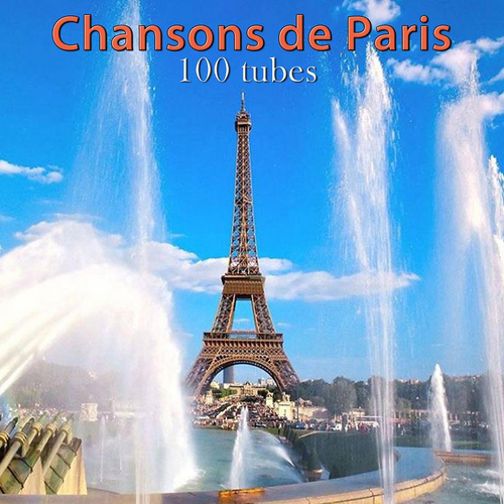 Постер альбома Chansons de Paris 100 tubes