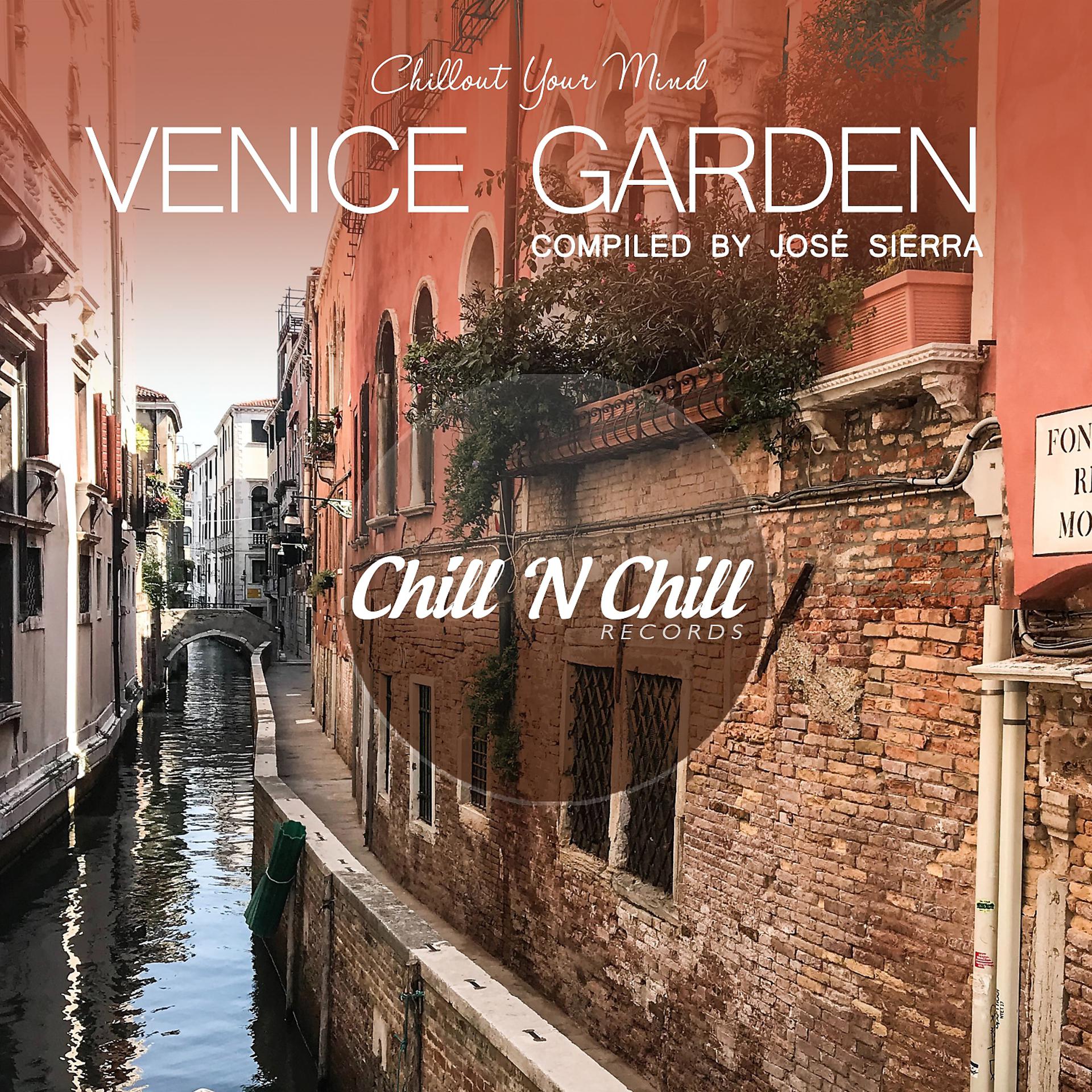Постер альбома Venice Garden: Chillout Your Mind