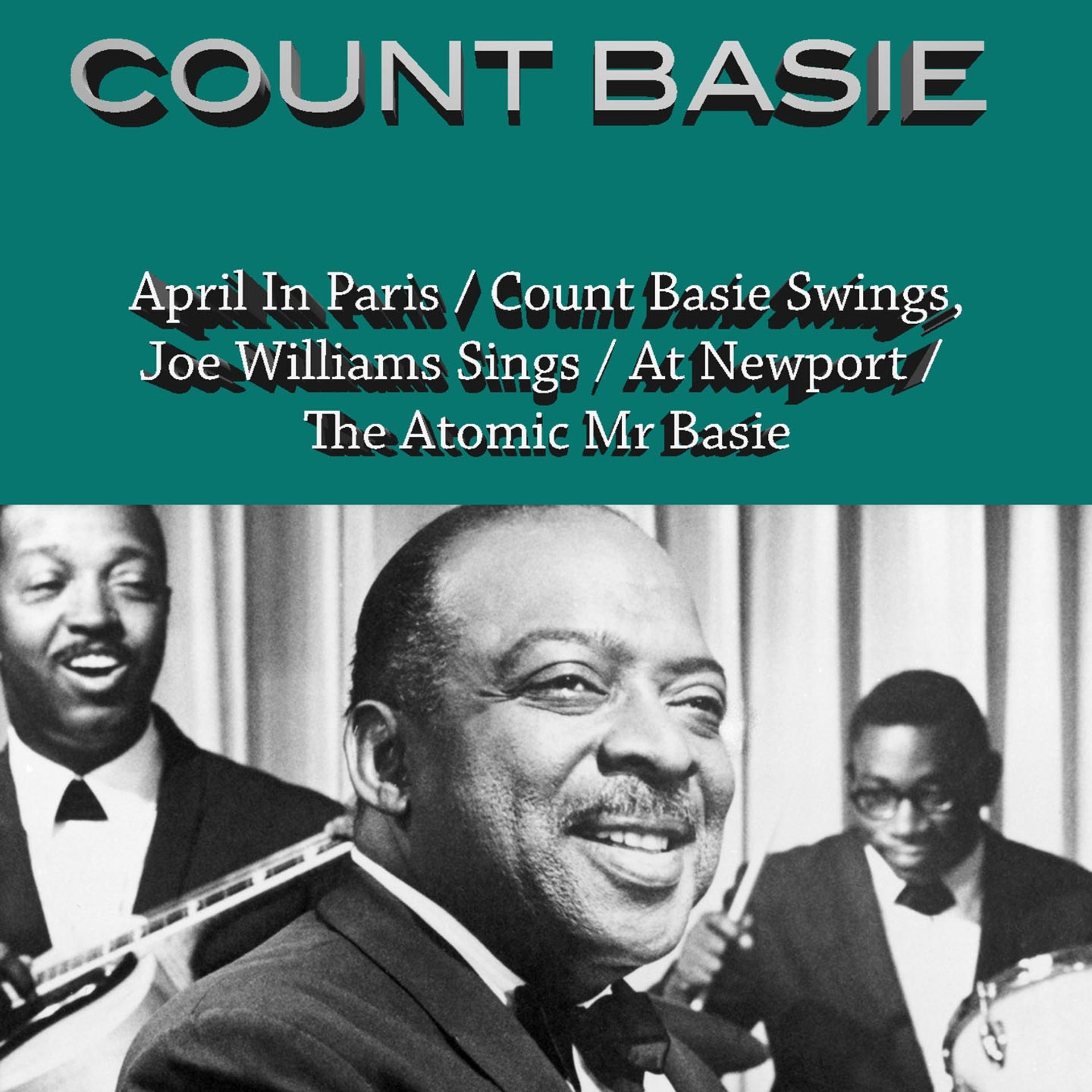 Постер альбома April in Paris/ Count Basie Swings, Joe Williams Sings/ Count Basie At Newport/ the Atomic Mr. Basie