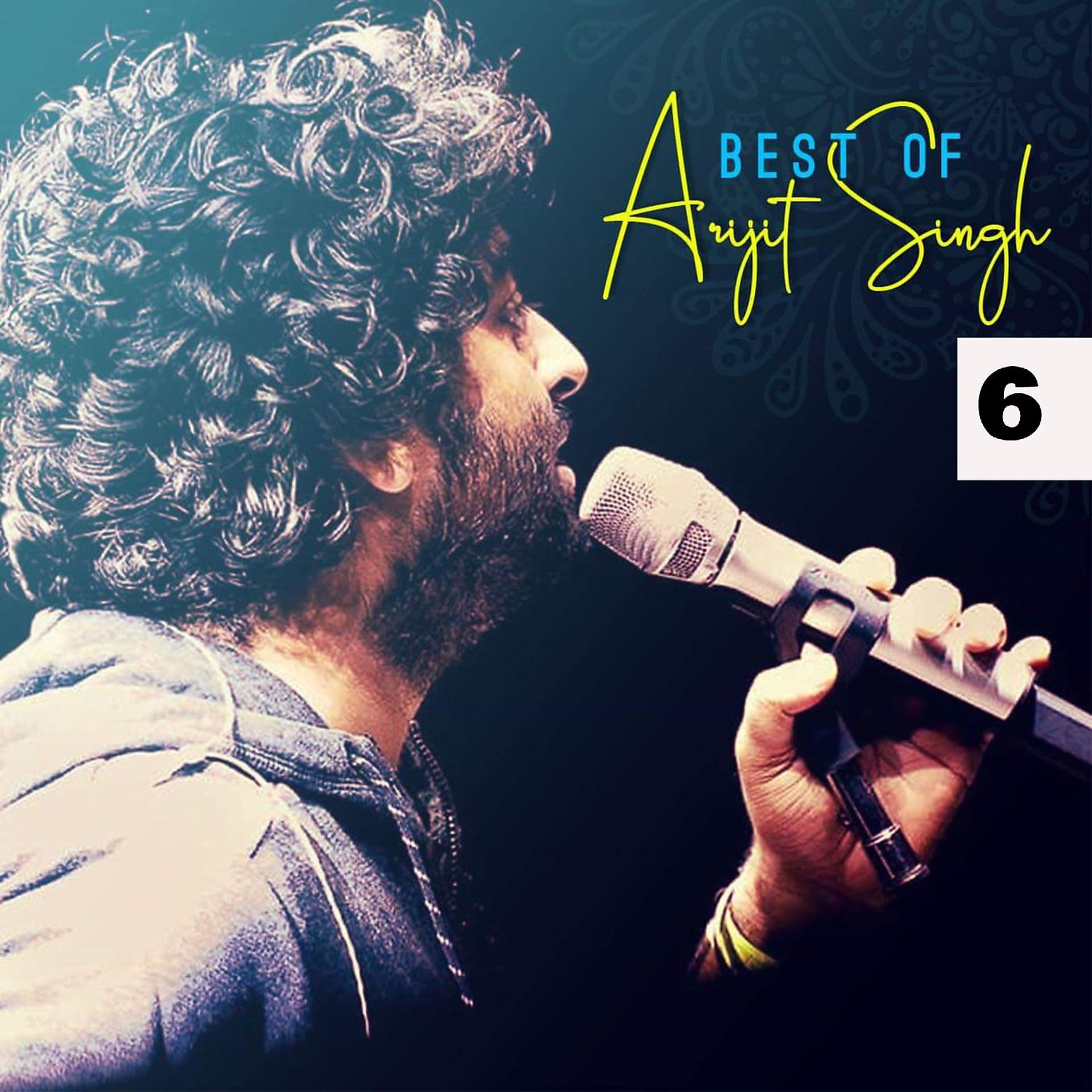Постер альбома Best of Arijit Singh 6