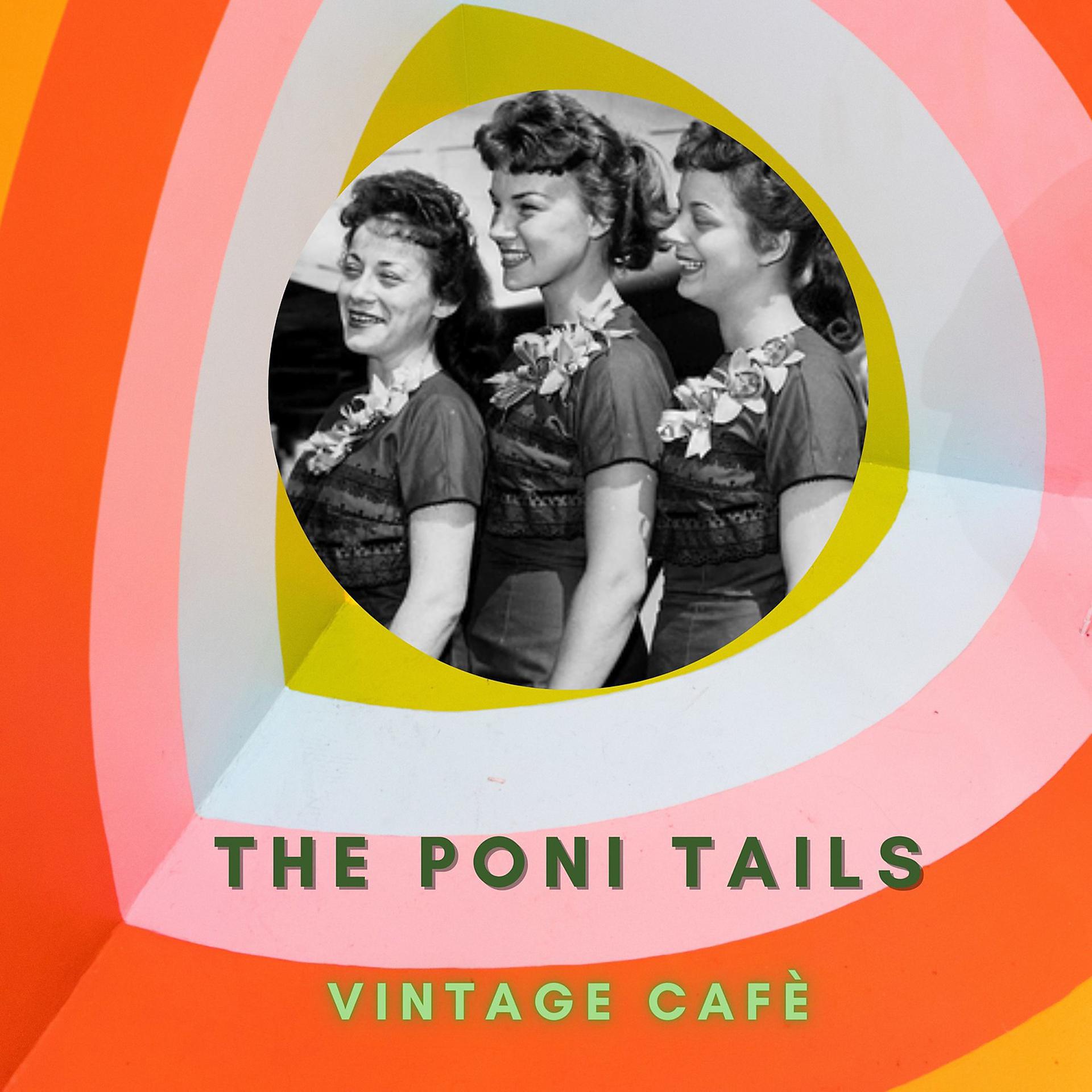 Постер альбома The Poni Tails - Vintage Cafè