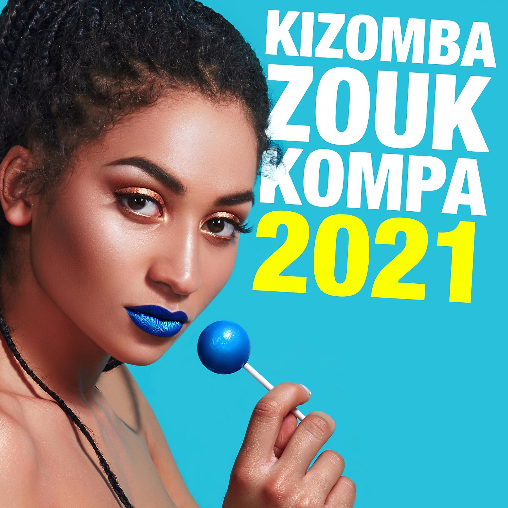 Постер альбома Kizomba, Zouk & Kompa 2021