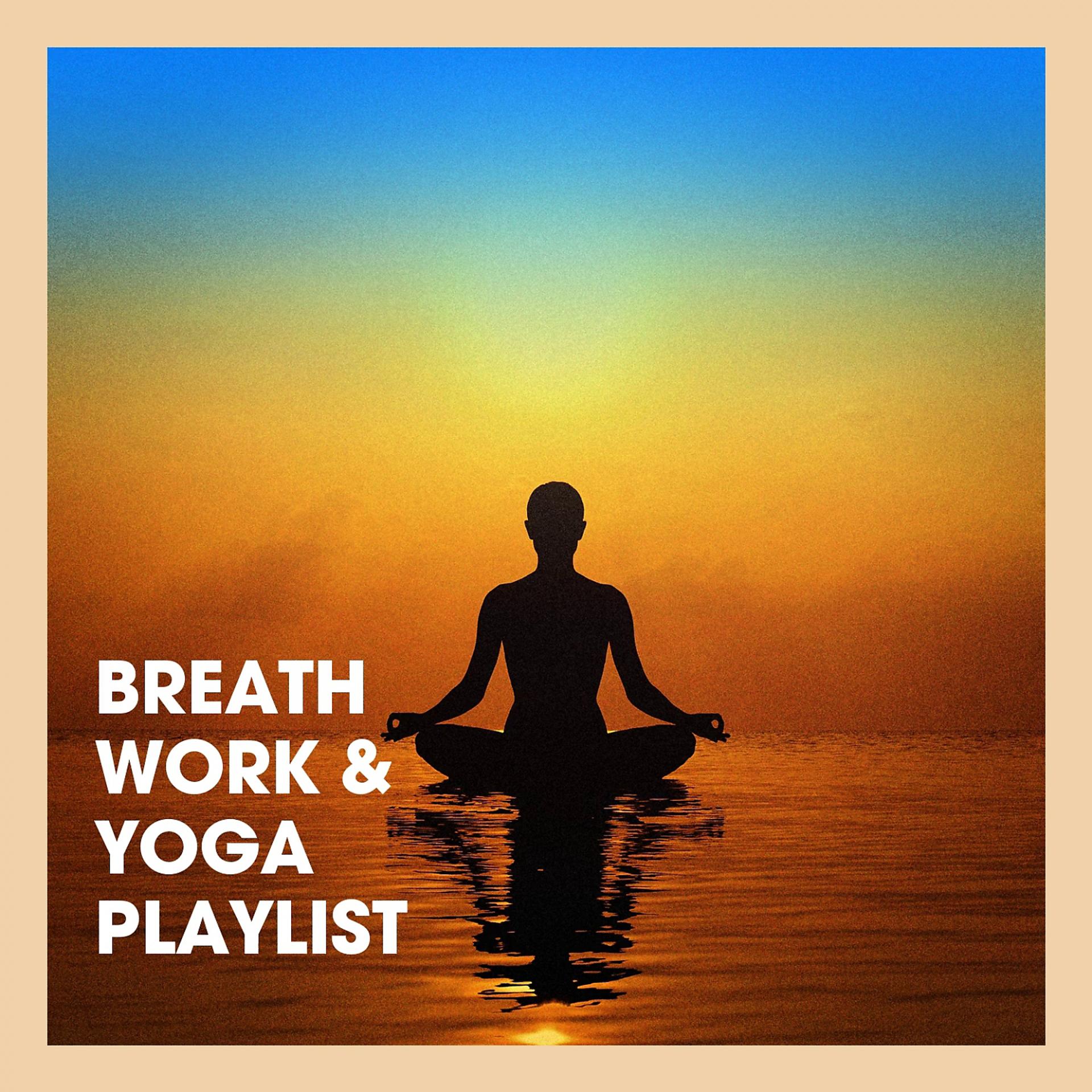 Постер альбома Breath Work & Yoga Playlist