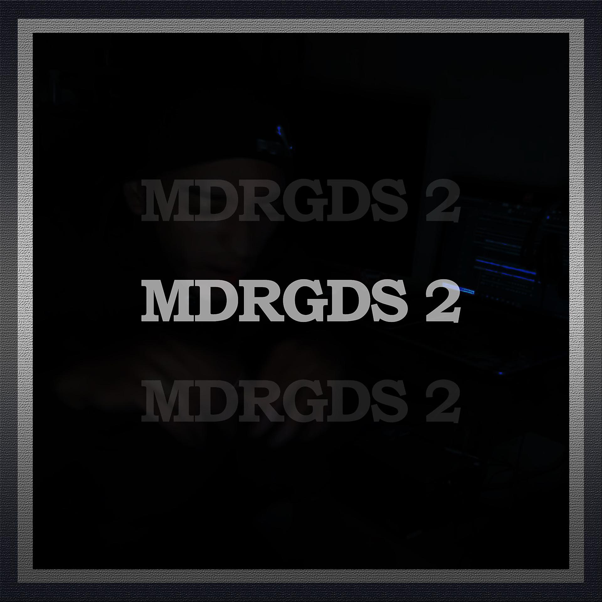 Постер альбома MDRGDS 2