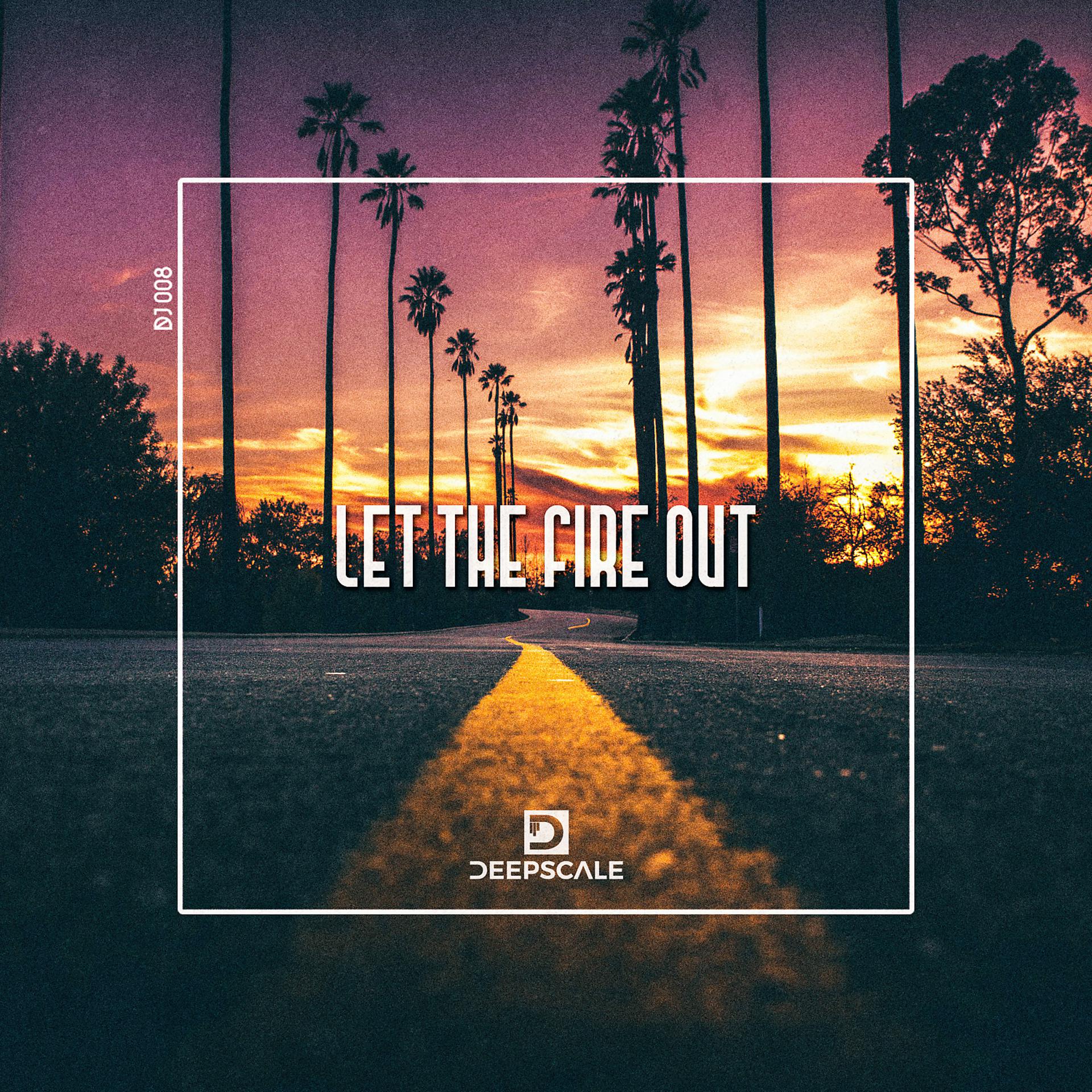 Постер альбома Let The Fire Out