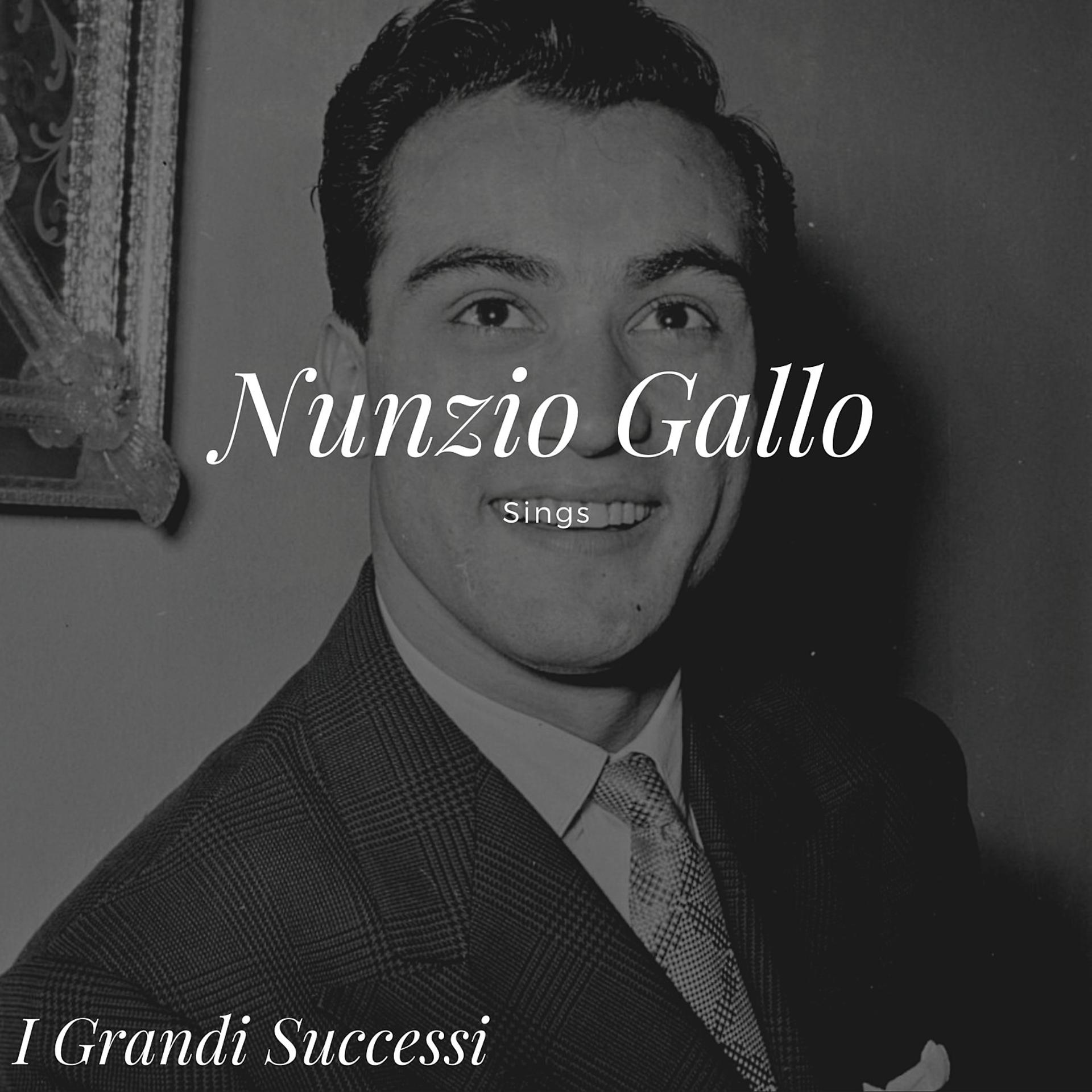 Постер альбома Nunzio Gallo Sings - I grandi successi