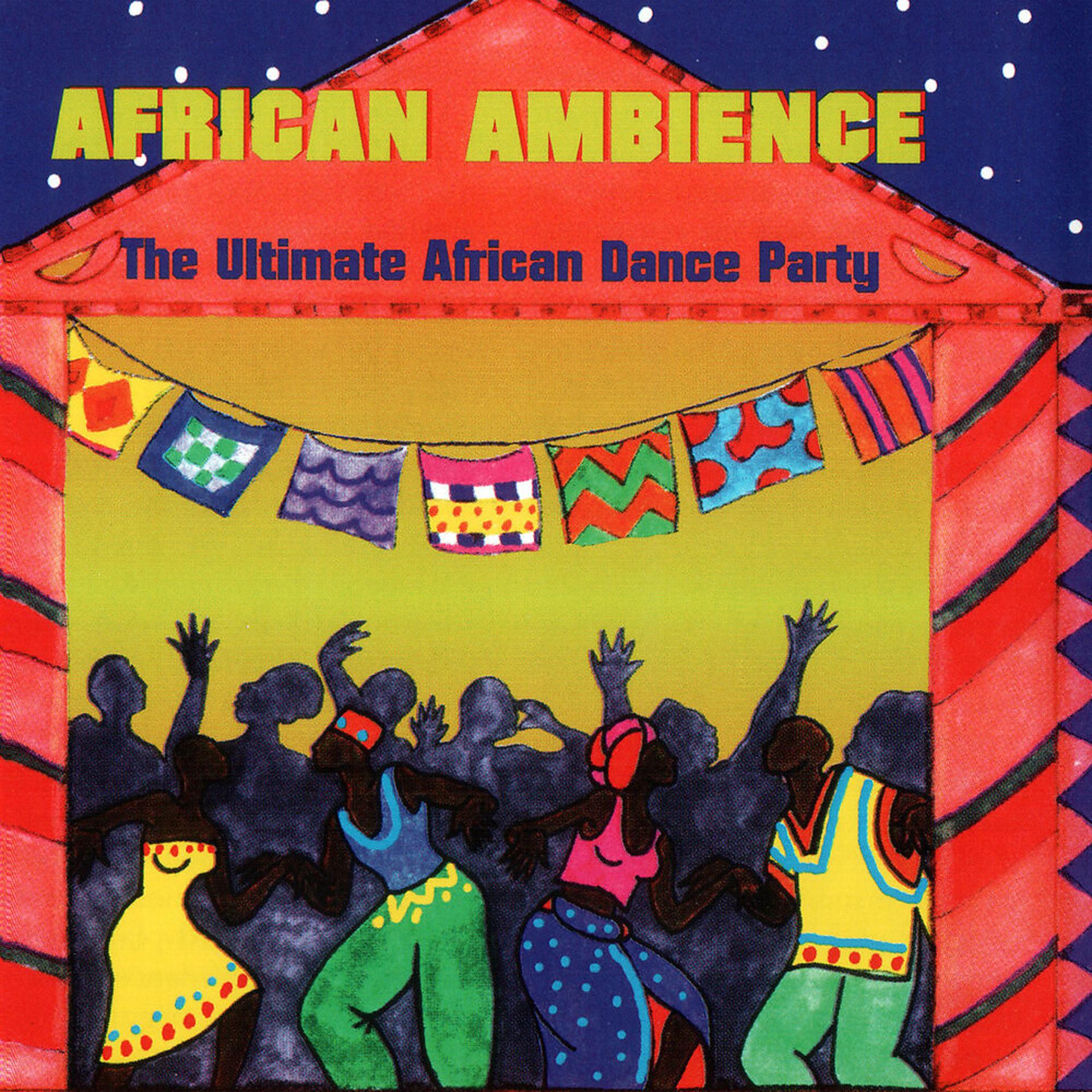 Постер альбома African Ambience-The Ultimate African Dance Party