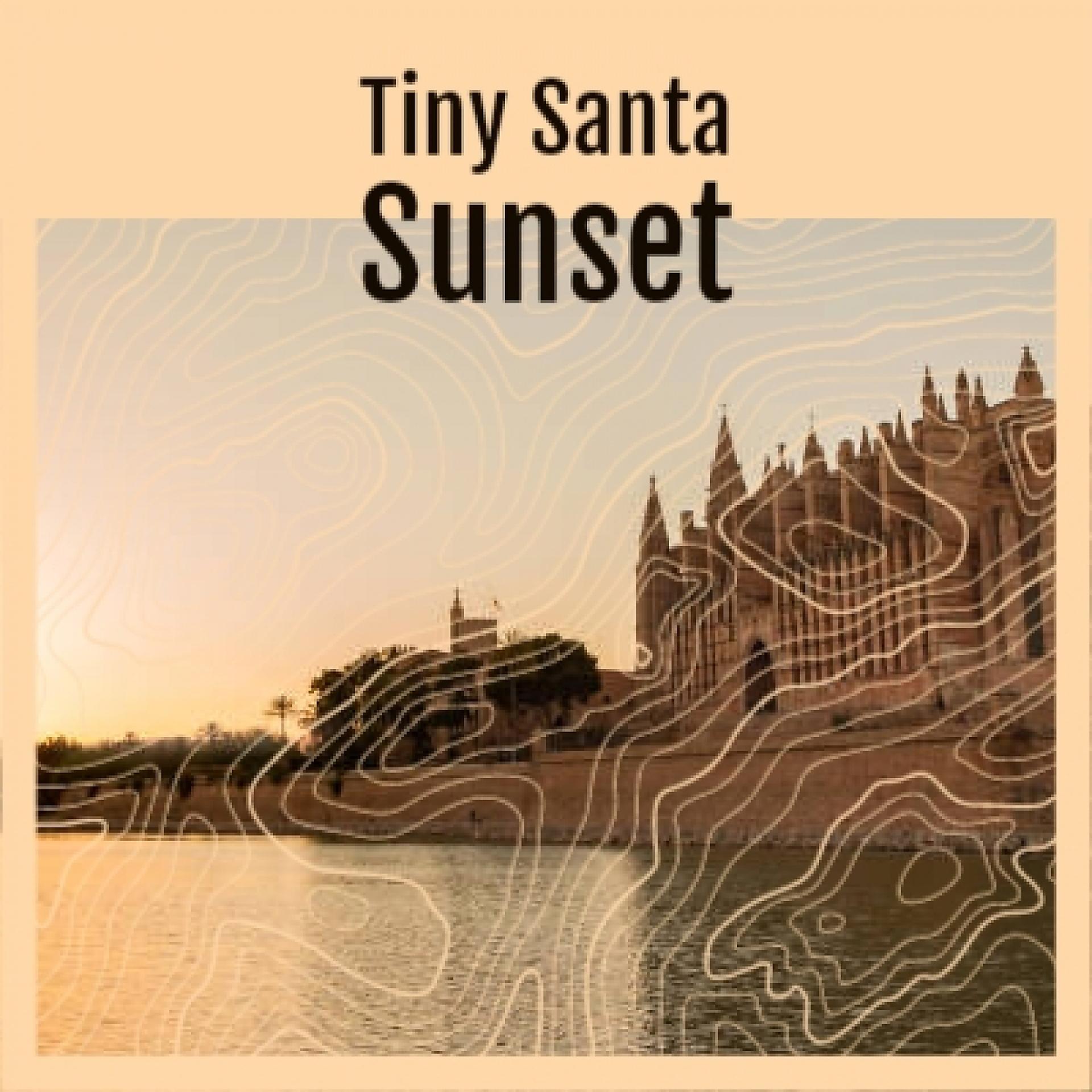 Постер альбома Tiny Santa Sunset